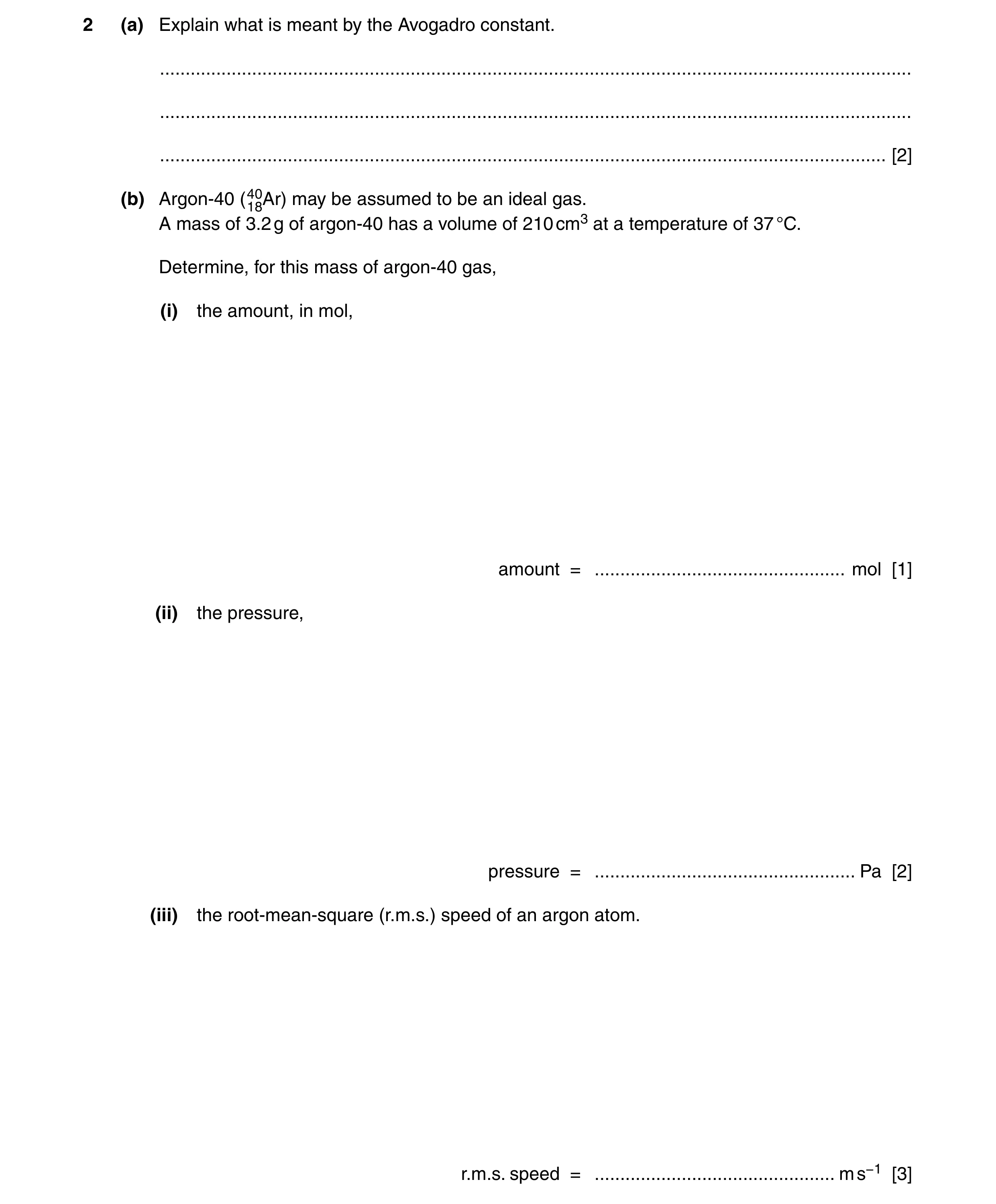 Question 6: (a) Explain what is meant by the Avogadro constant. .......................................................................................…