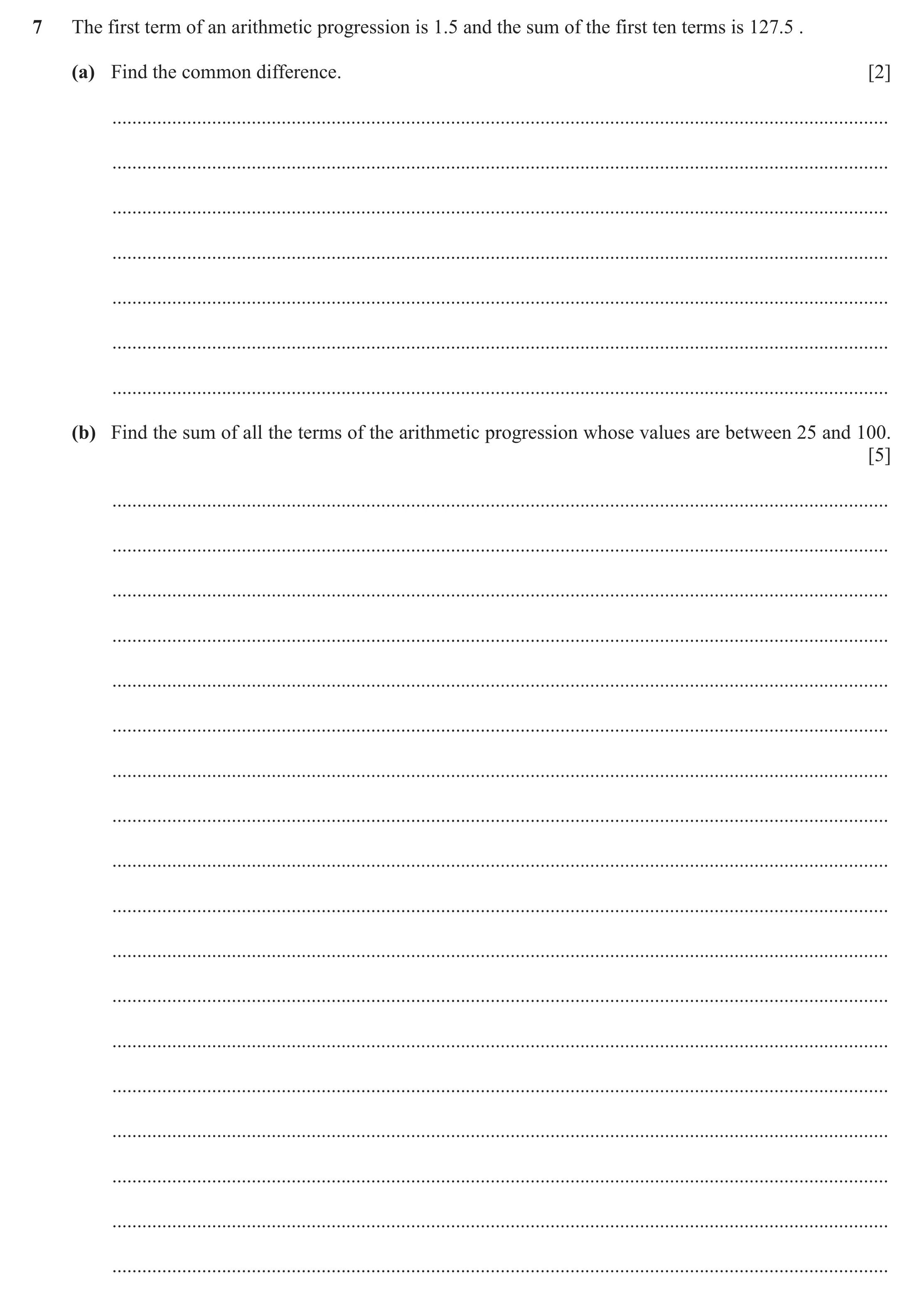 Question 110: The first term of an arithmetic progression is 1.5 and the sum of the first ten terms is 127.5 . (a) Find the common difference. [2] ......…