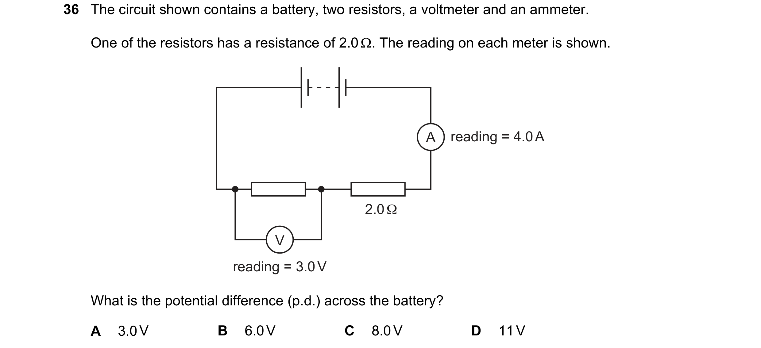 Question 49: The circuit shown contains a battery, two resistors, a voltmeter and an ammeter. One of the resistors has a resistance of 2.0 . The readin…
