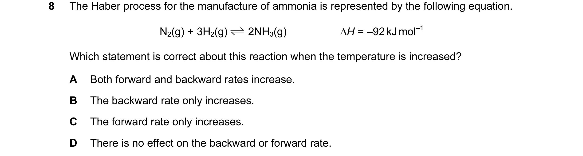 Question 17: The Haber process for the manufacture of ammonia is represented by the following equation. N2(g) + 3H2(g) 2NH3(g) ∆H = –92 kJ mol–1 Which s…