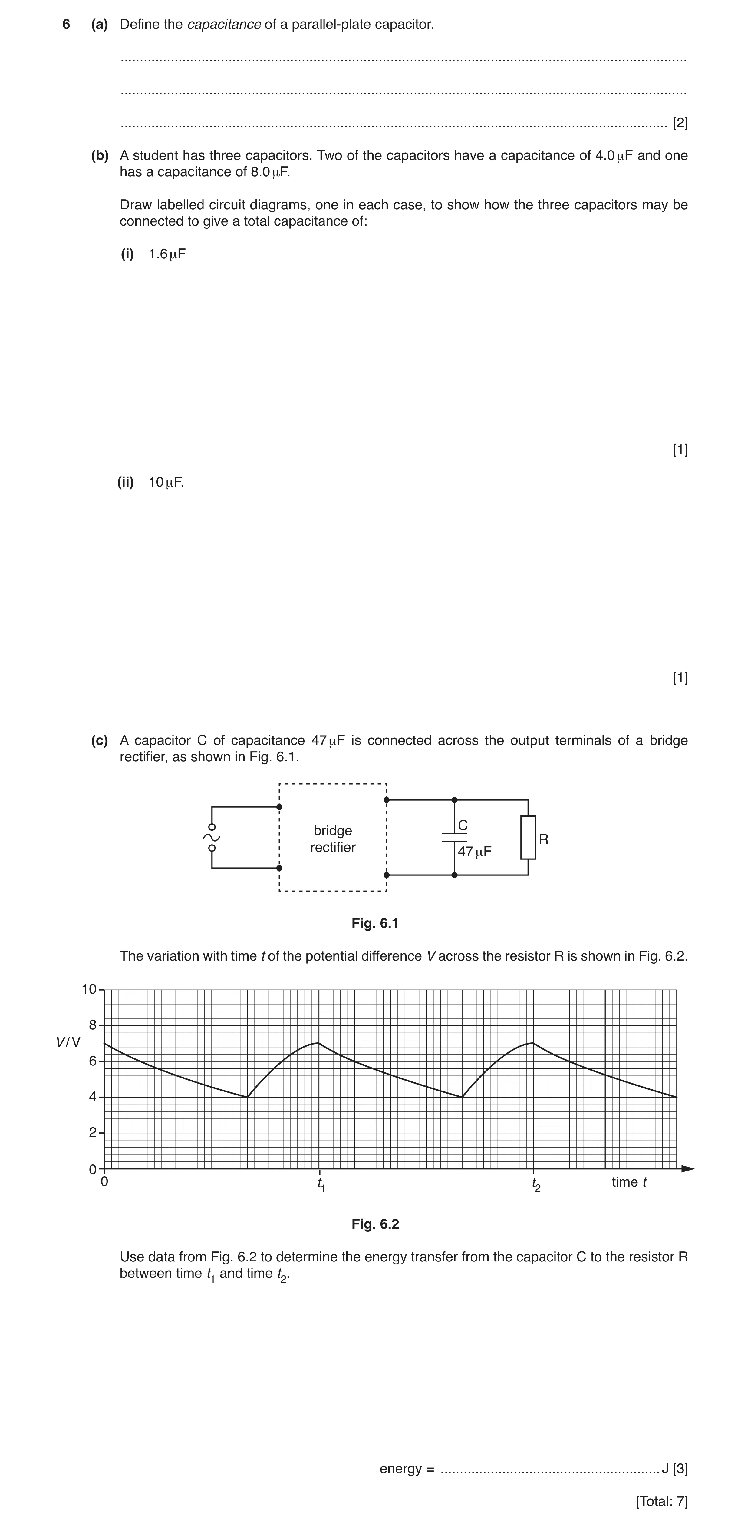 Question 7: (a) Define the capacitance of a parallel-plate capacitor. .................................................................................…