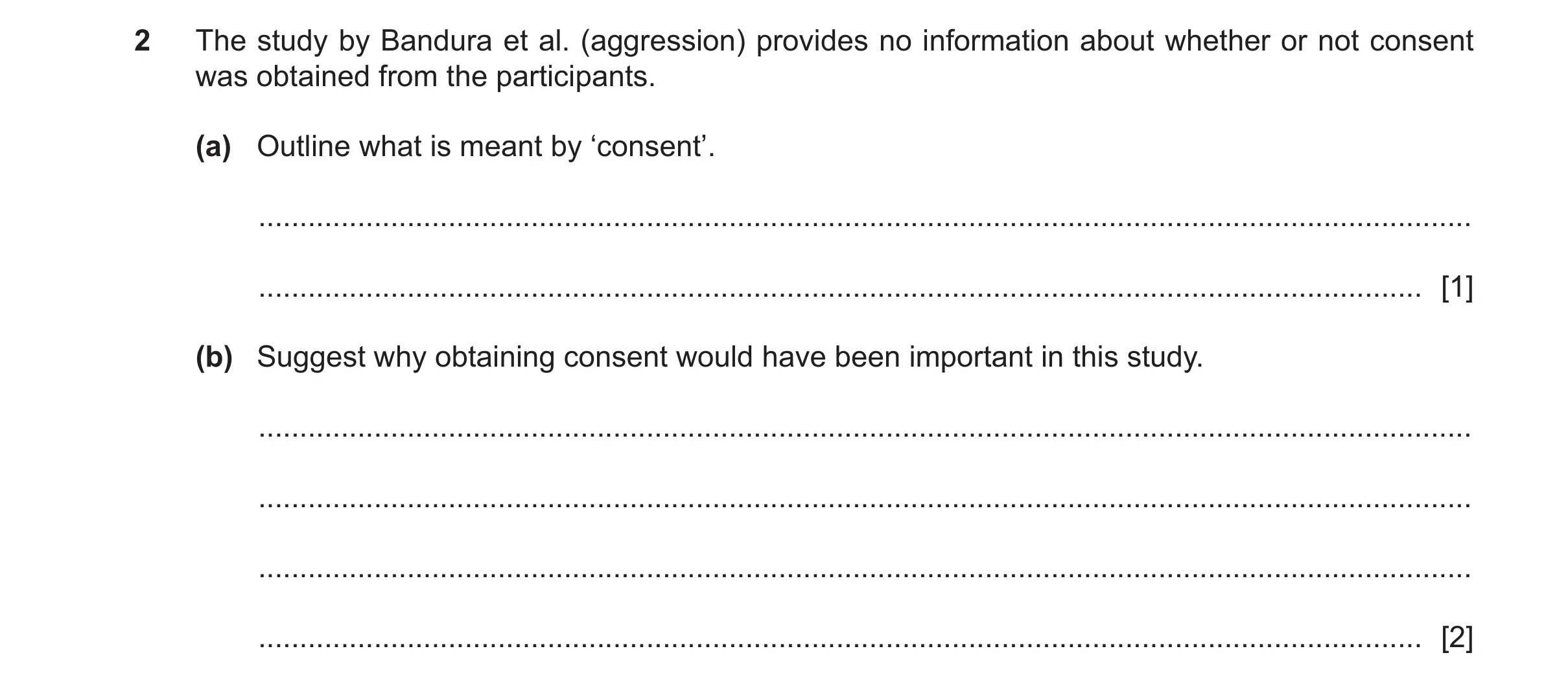 Question 448: The study by Bandura et al. (aggression) provides no information about whether or not consent was obtained from the participants. (a) Outli…