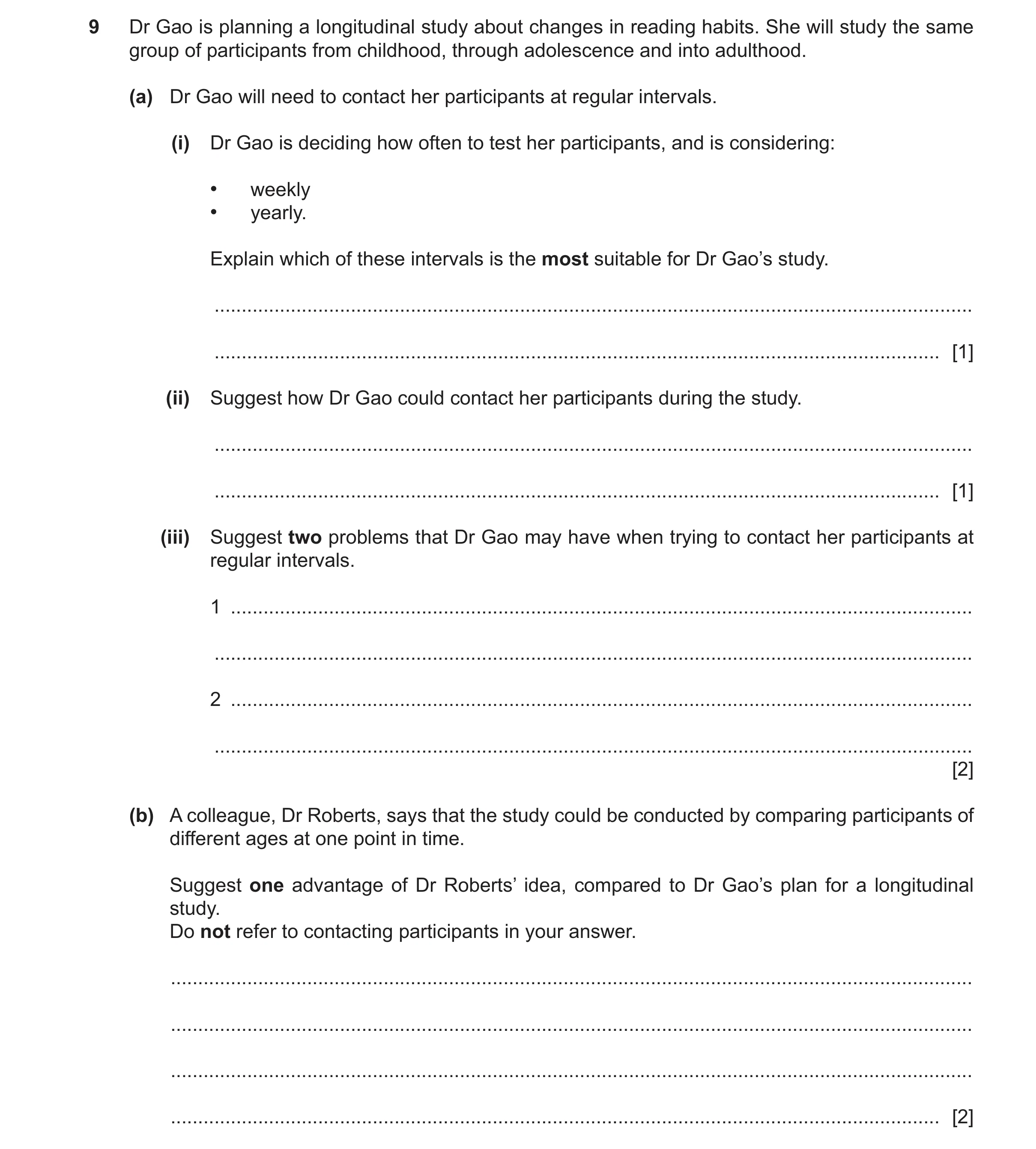 Question 455: Dr Gao is planning a longitudinal study about changes in reading habits. She will study the same group of participants from childhood, thro…