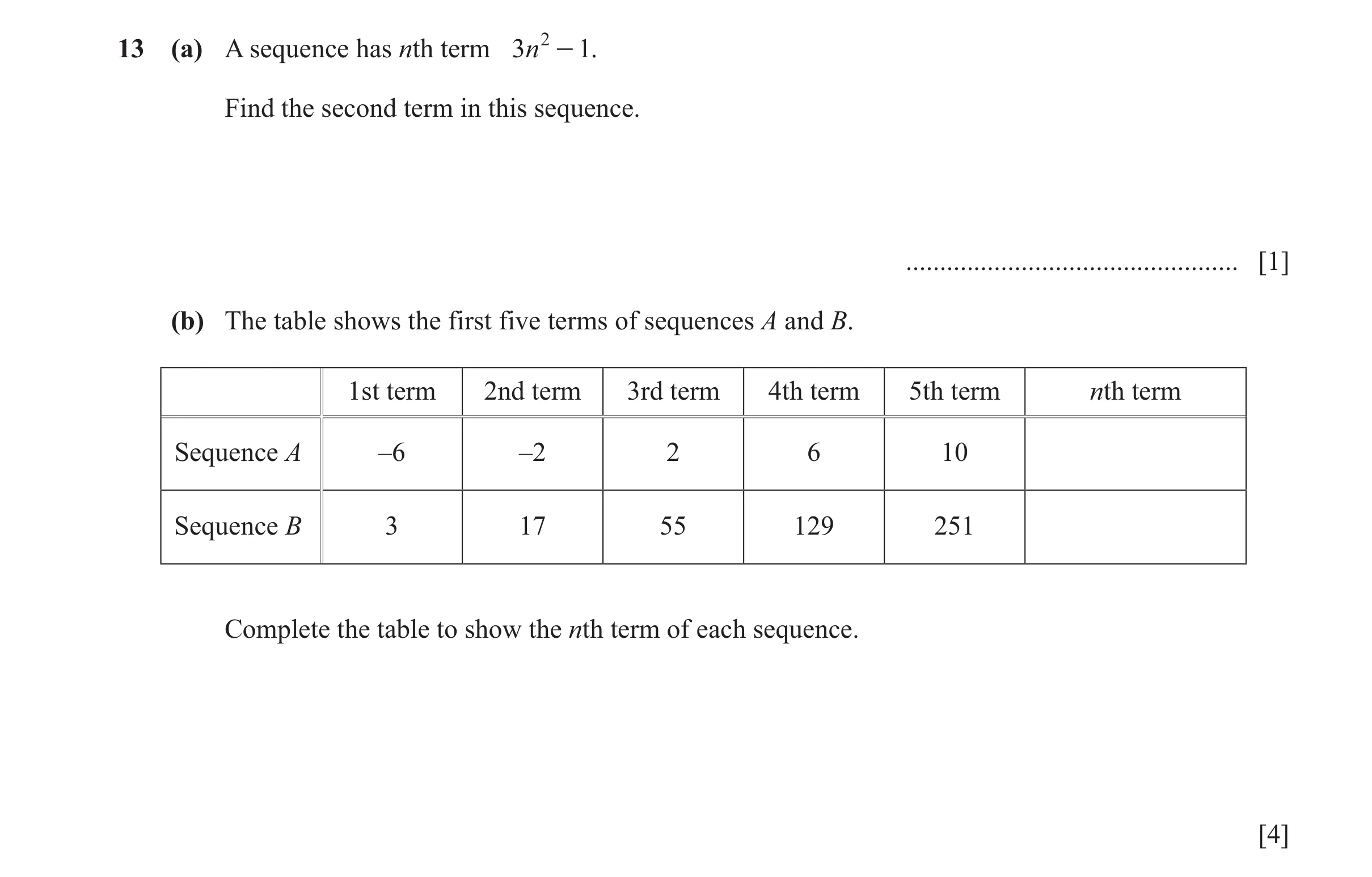 Question 38: (a) A sequence has nth term 3n 2 - 1. Find the second term in this sequence. ................................................. [1] (b) The …