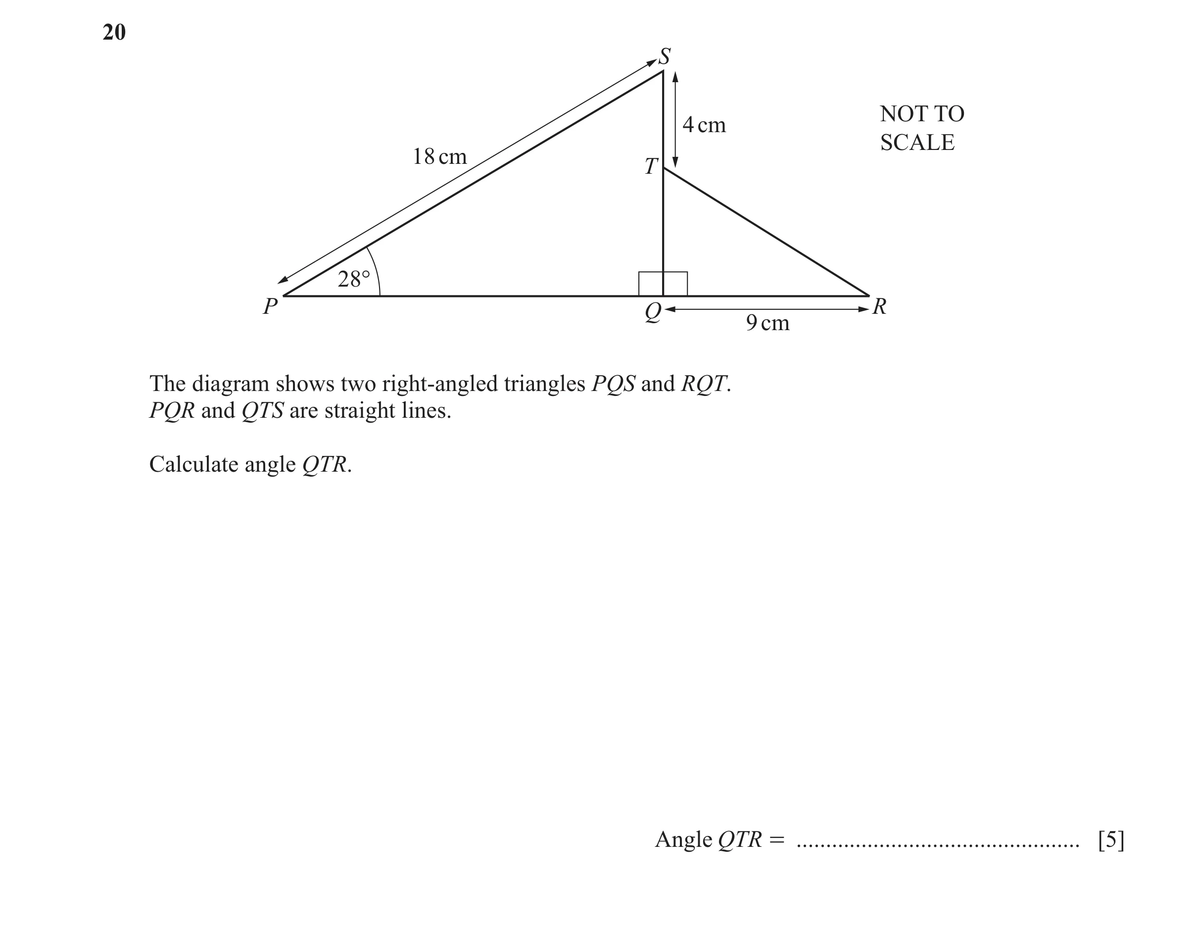 Question 44: S NOT TO 4 cm SCALE 18 cm T 28° P Q R 9 cm The diagram shows two right-angled triangles PQS and RQT. PQR and QTS are straight lines. Calcul…