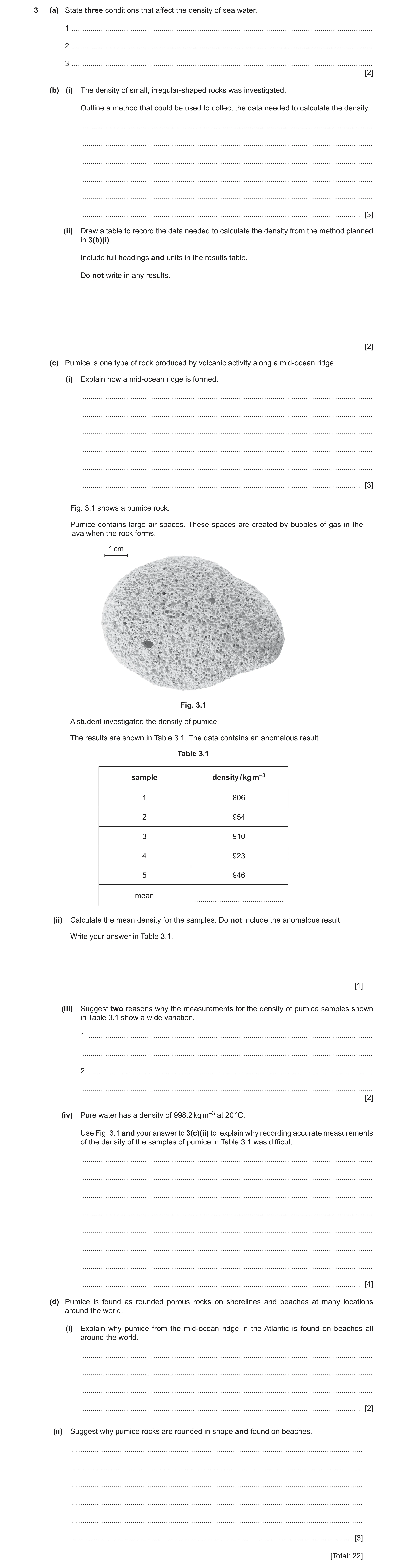Question 23: (a) State three conditions that affect the density of sea water. 1 ........................................................................…