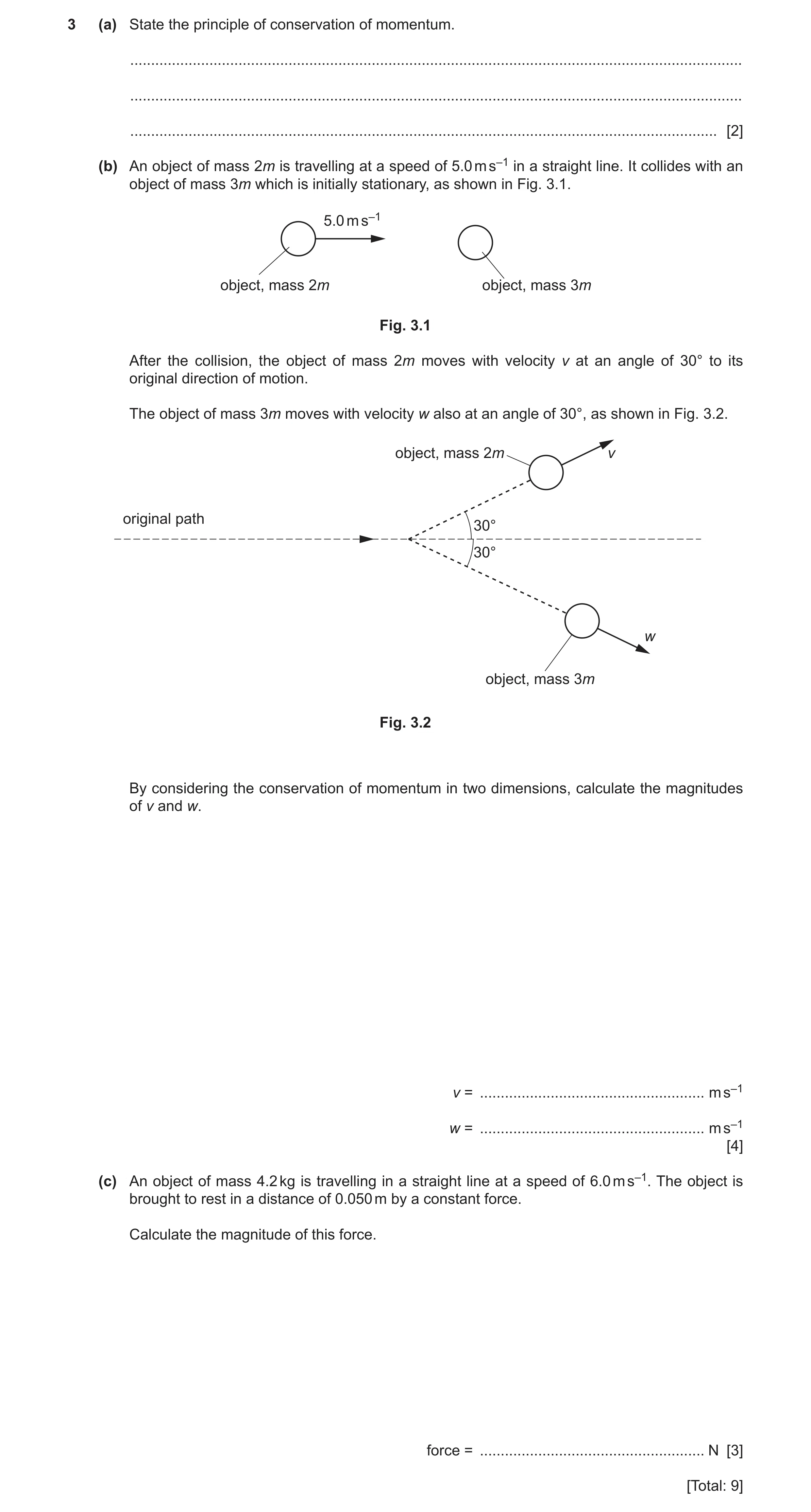 Question 23: (a) State the principle of conservation of momentum. ......................................................................................…