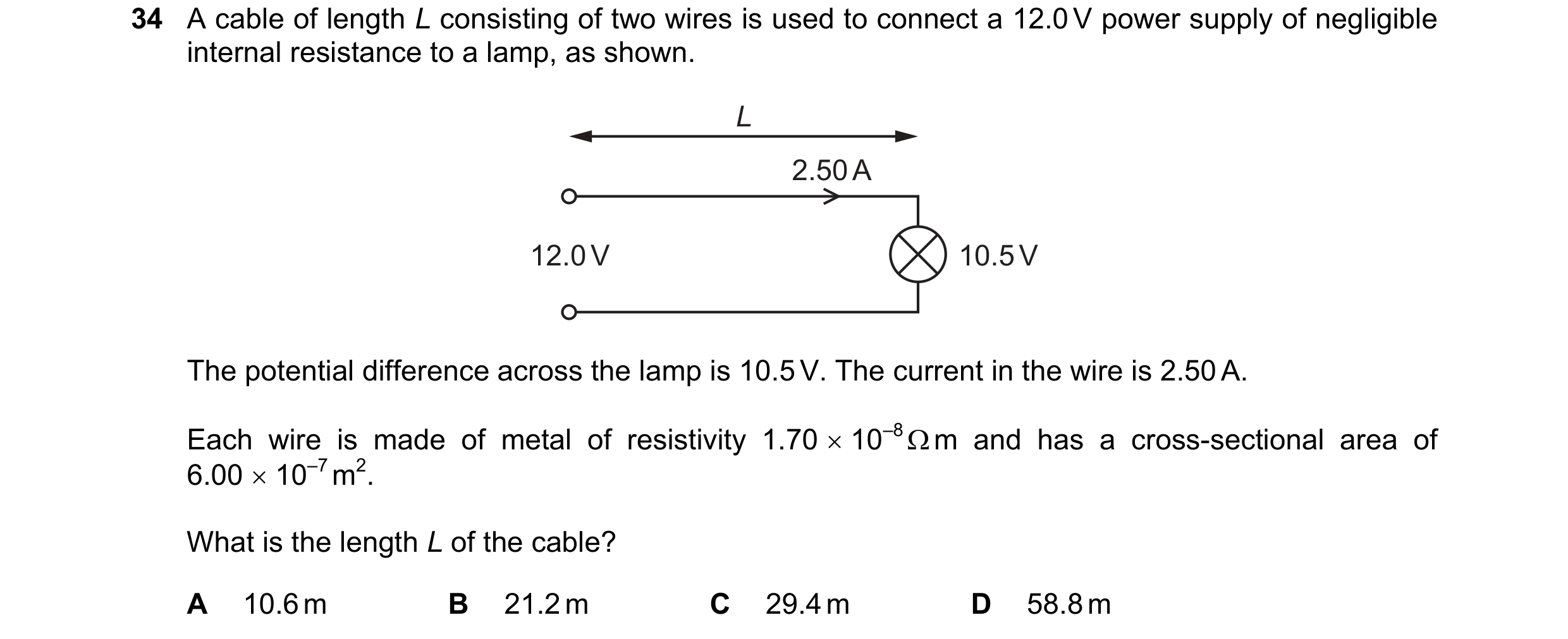Question 118: A cable of length L consisting of two wires is used to connect a 12.0 V power supply of negligible internal resistance to a lamp, as shown.…