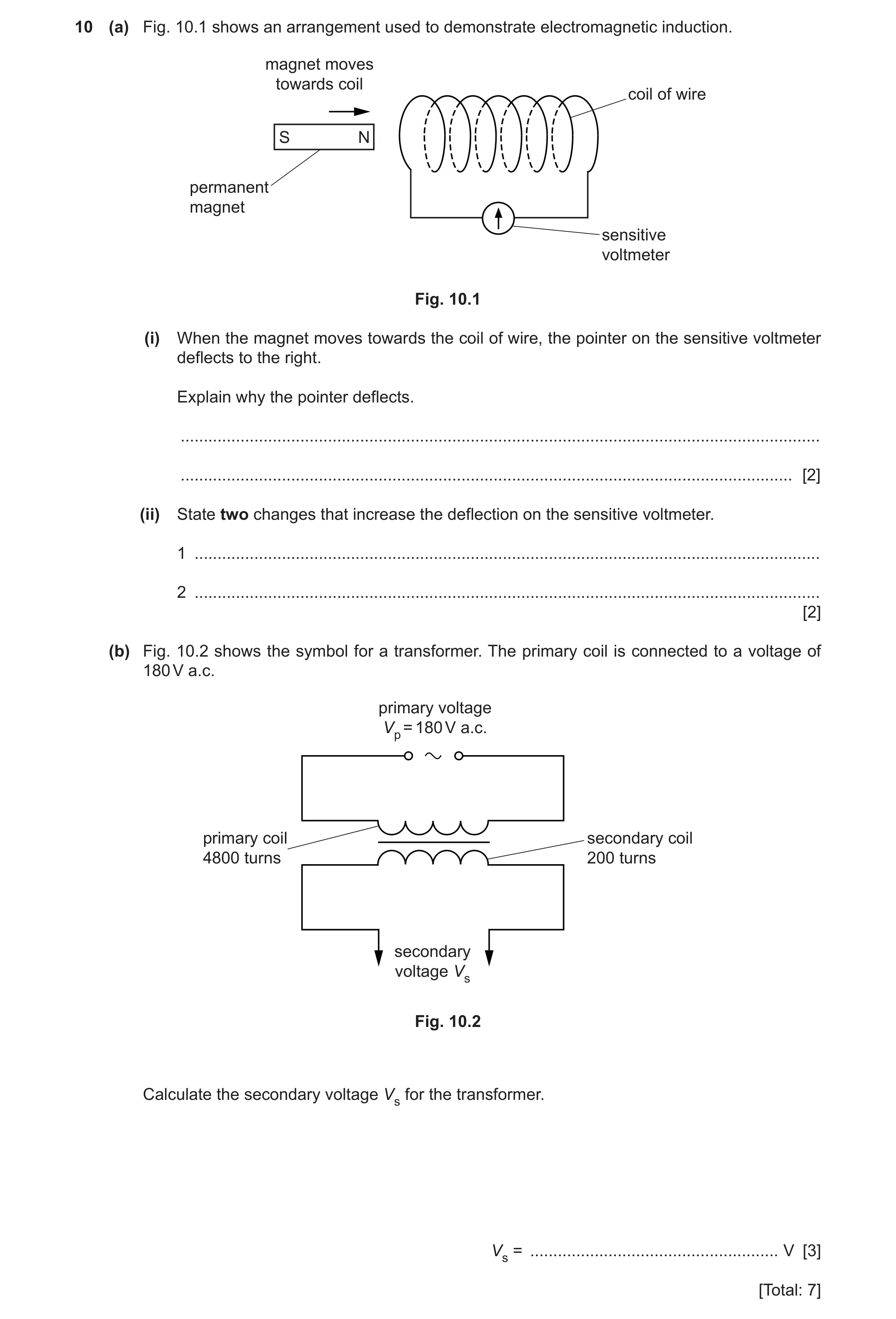 Question 49: (a) Fig. 10.1 shows an arrangement used to demonstrate electromagnetic induction. magnet moves towards coil coil of wire S N permanent magn…