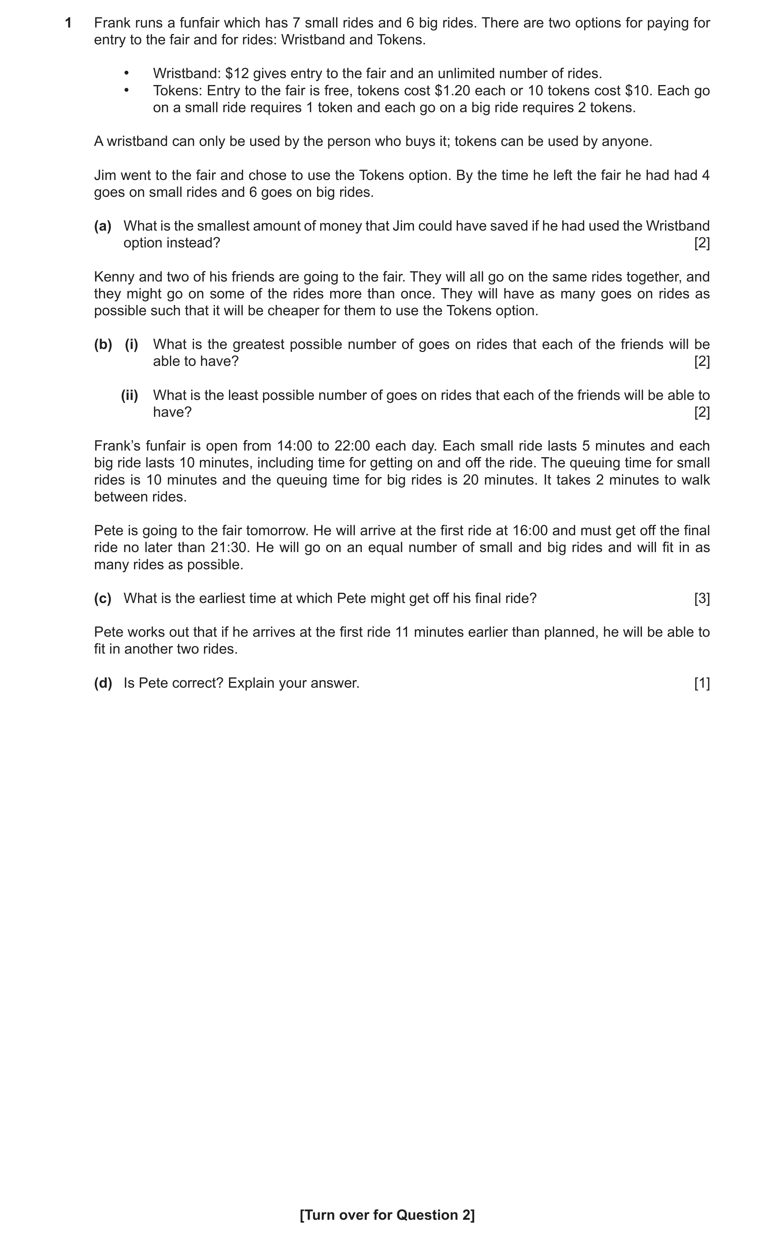 Question 114: Frank runs a funfair which has 7 small rides and 6 big rides. There are two options for paying for entry to the fair and for rides: Wristba…
