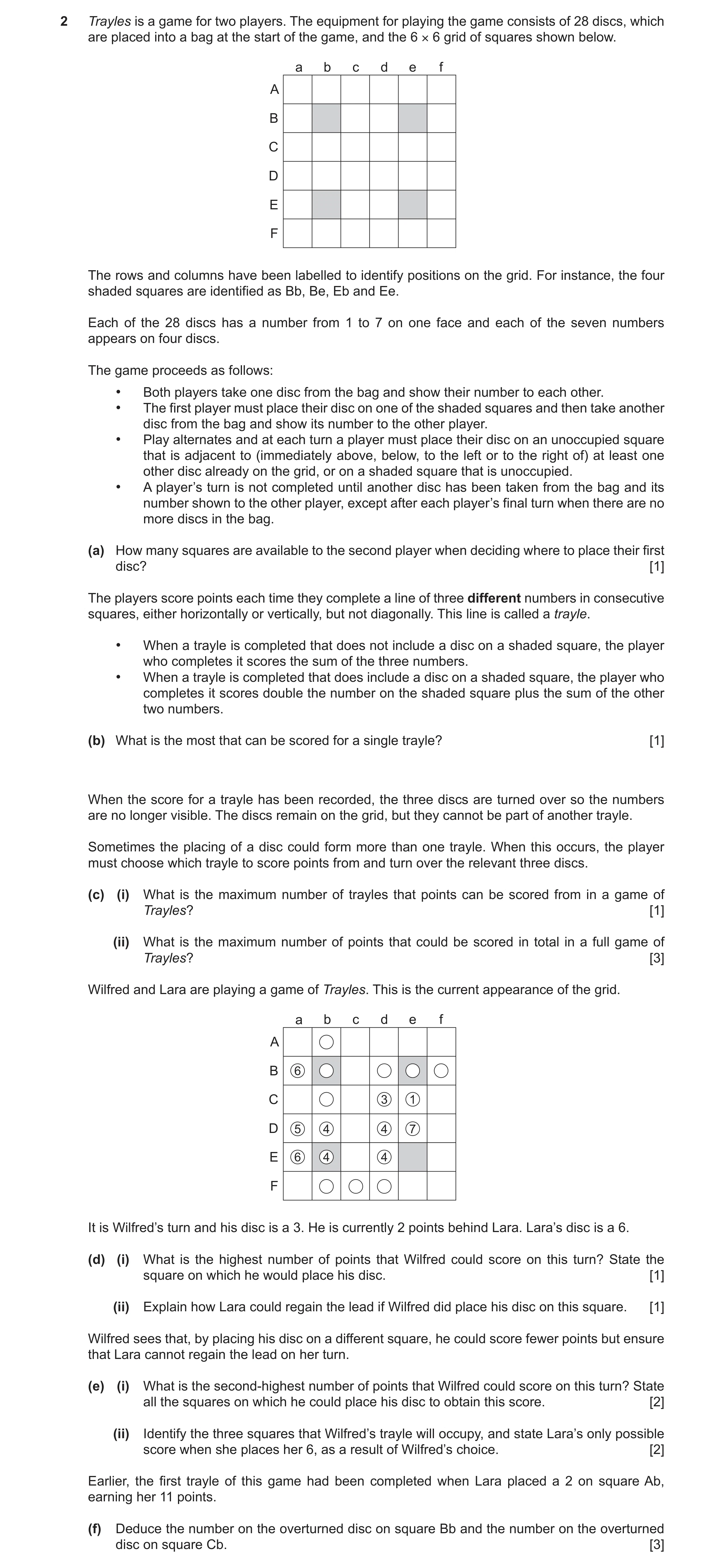 Question 115: Trayles is a game for two players. The equipment for playing the game consists of 28 discs, which are placed into a bag at the start of the…