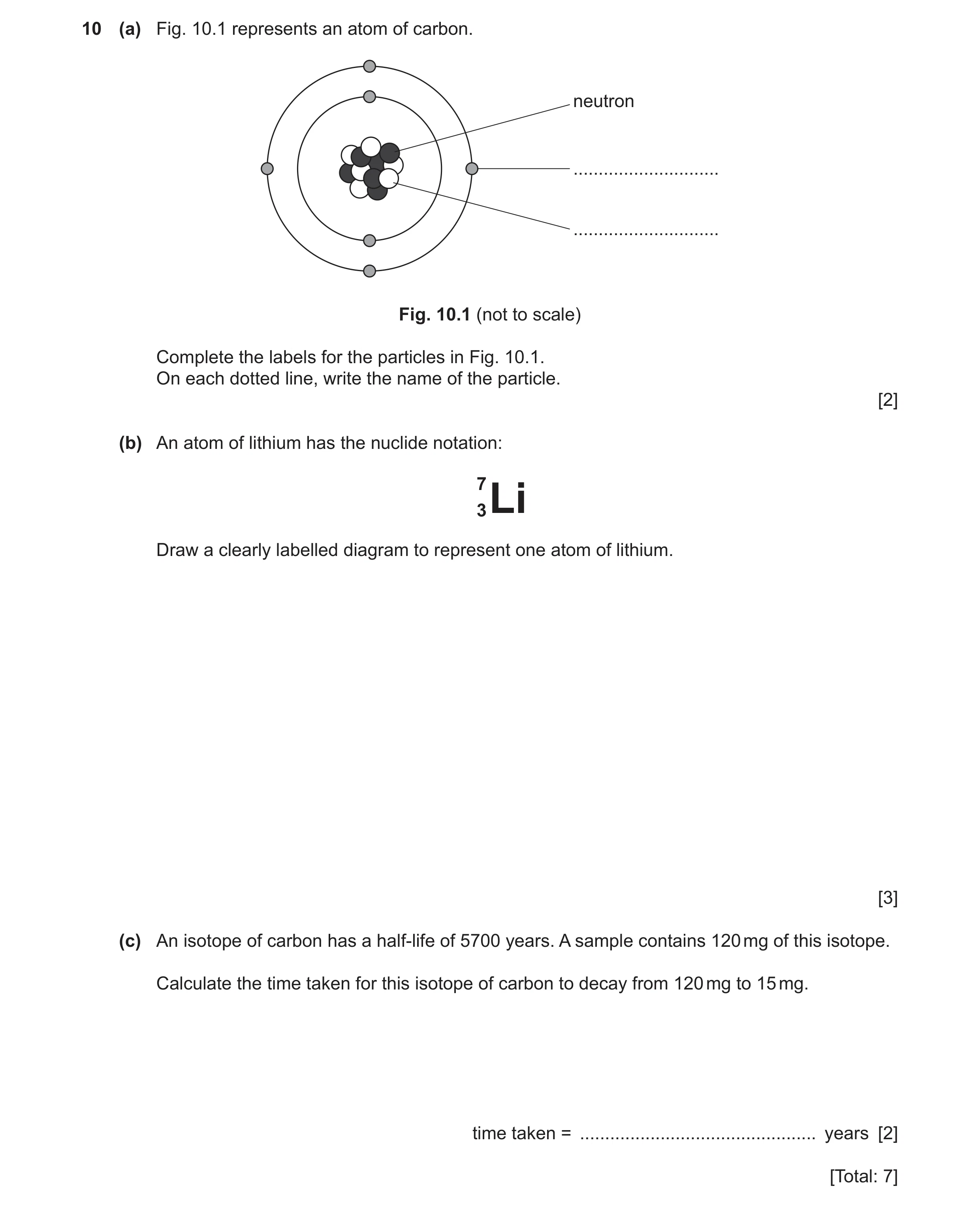 Question 62: (a) Fig. 10.1 represents an atom of carbon. neutron ............................. ............................. Fig. 10.1 (not to scale) Co…