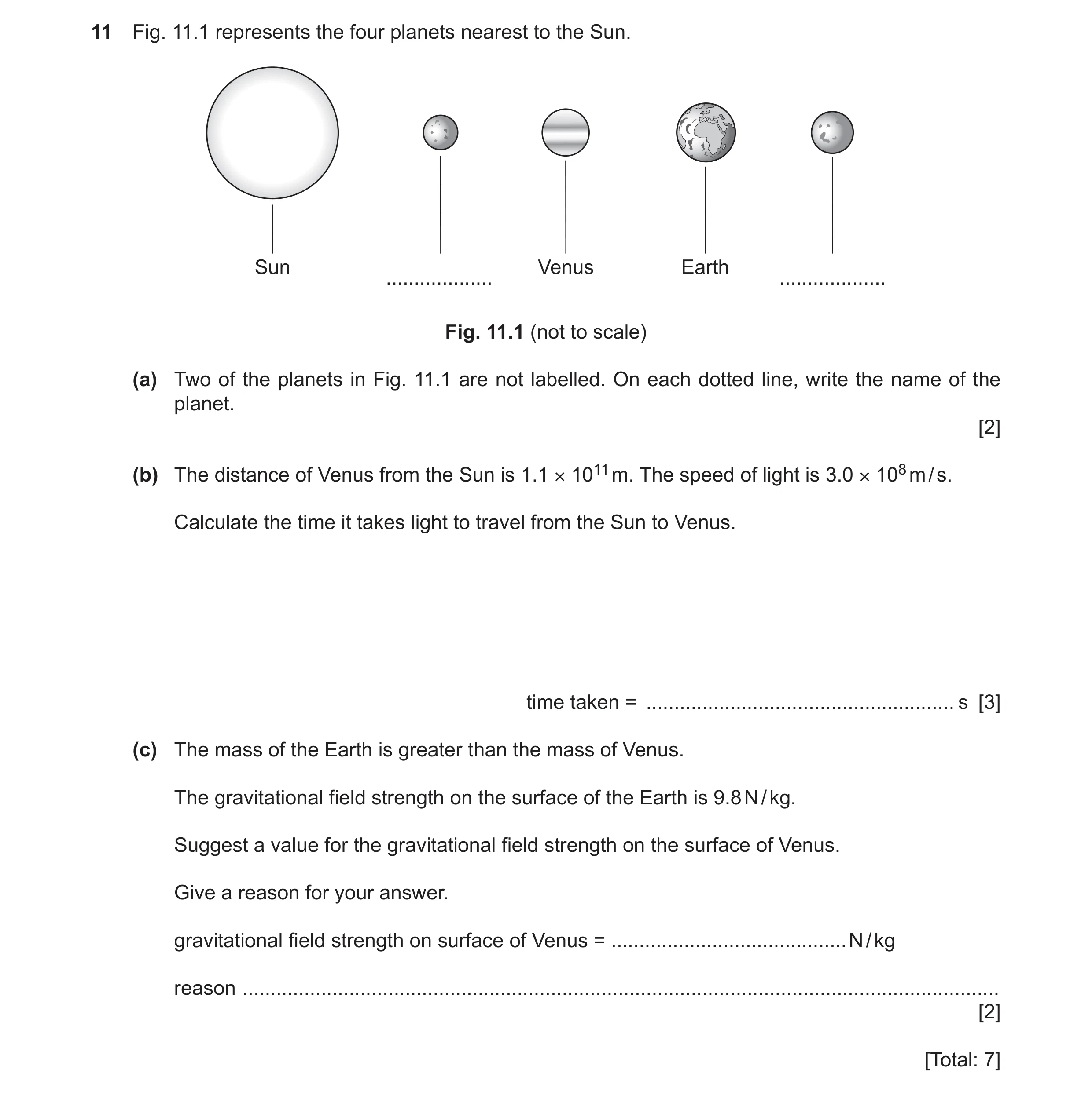 Question 58: Fig. 11.1 represents the four planets nearest to the Sun. Sun Venus Earth ................... ................... Fig. 11.1 (not to scale) …