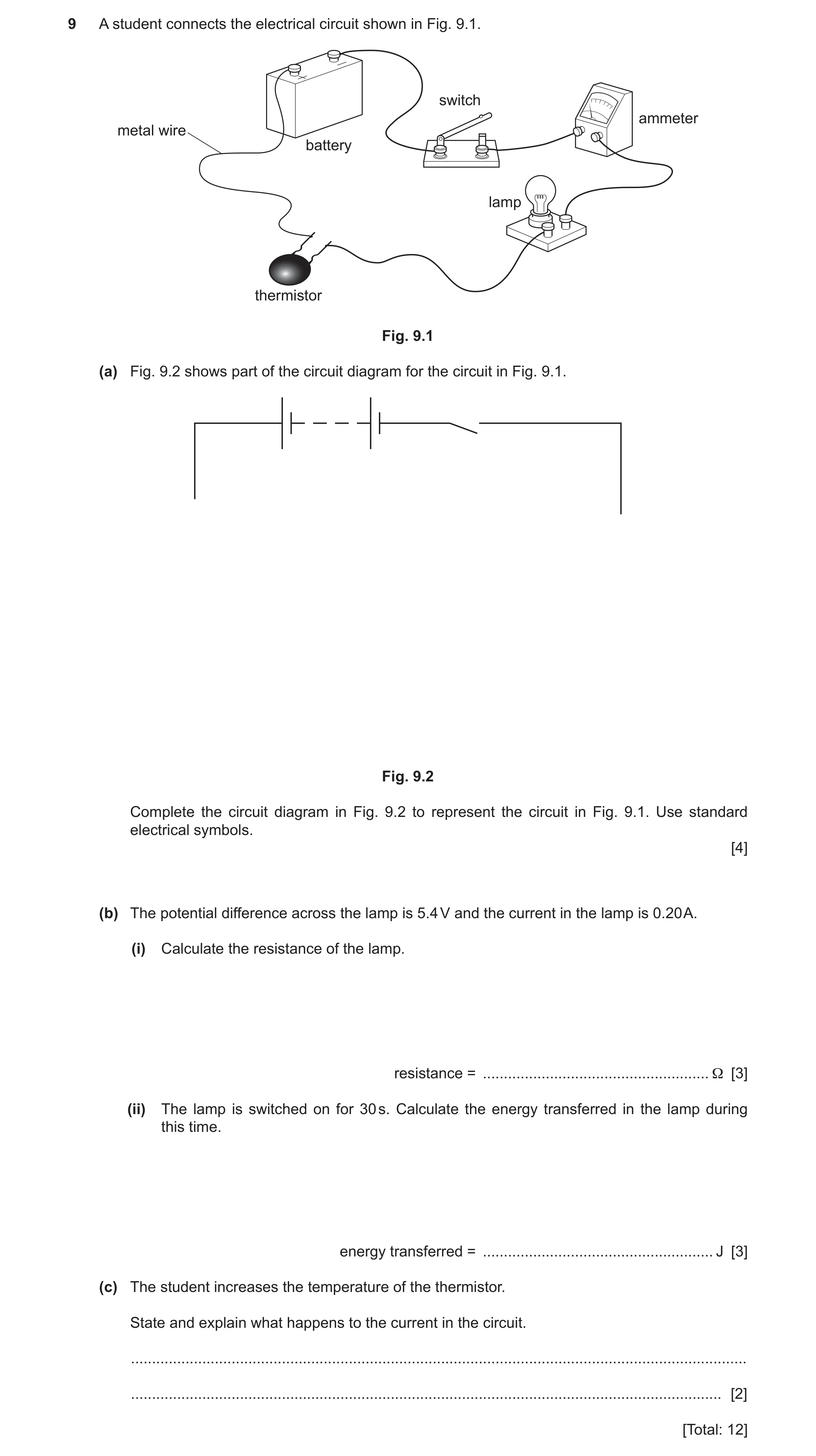 Question 50: A student connects the electrical circuit shown in Fig. 9.1. switch ammeter metal wire battery lamp thermistor Fig. 9.1 (a) Fig. 9.2 shows …