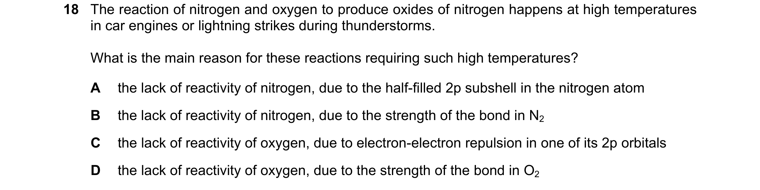 Question 51: The reaction of nitrogen and oxygen to produce oxides of nitrogen happens at high temperatures in car engines or lightning strikes during t…