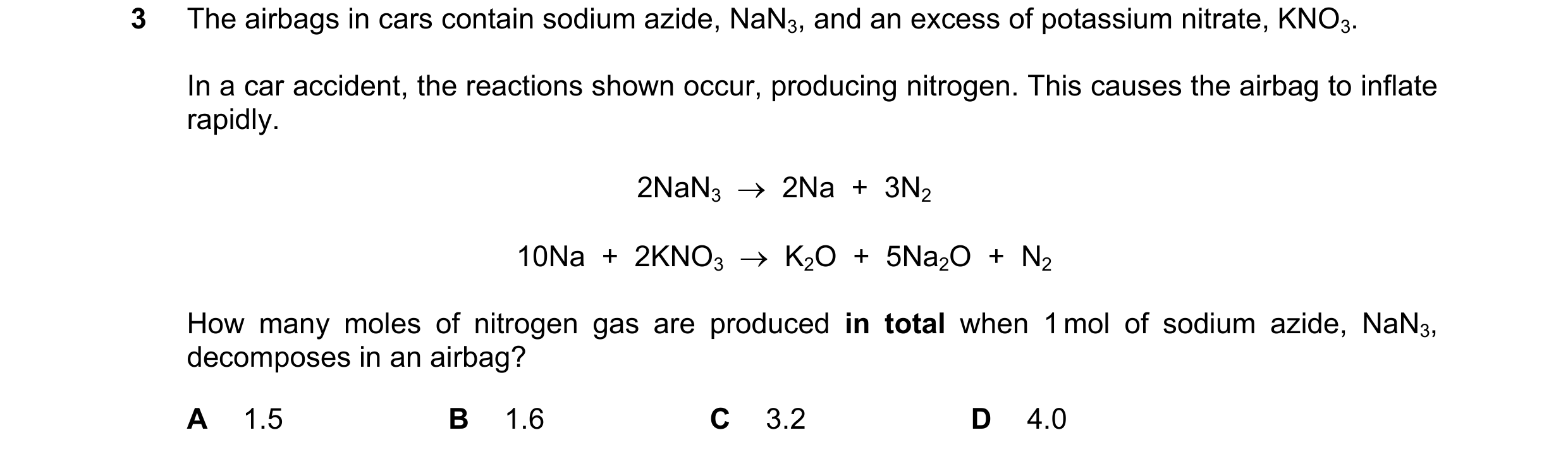 Question 136: The airbags in cars contain sodium azide, NaN3, and an excess of potassium nitrate, KNO3. In a car accident, the reactions shown occur, pro…