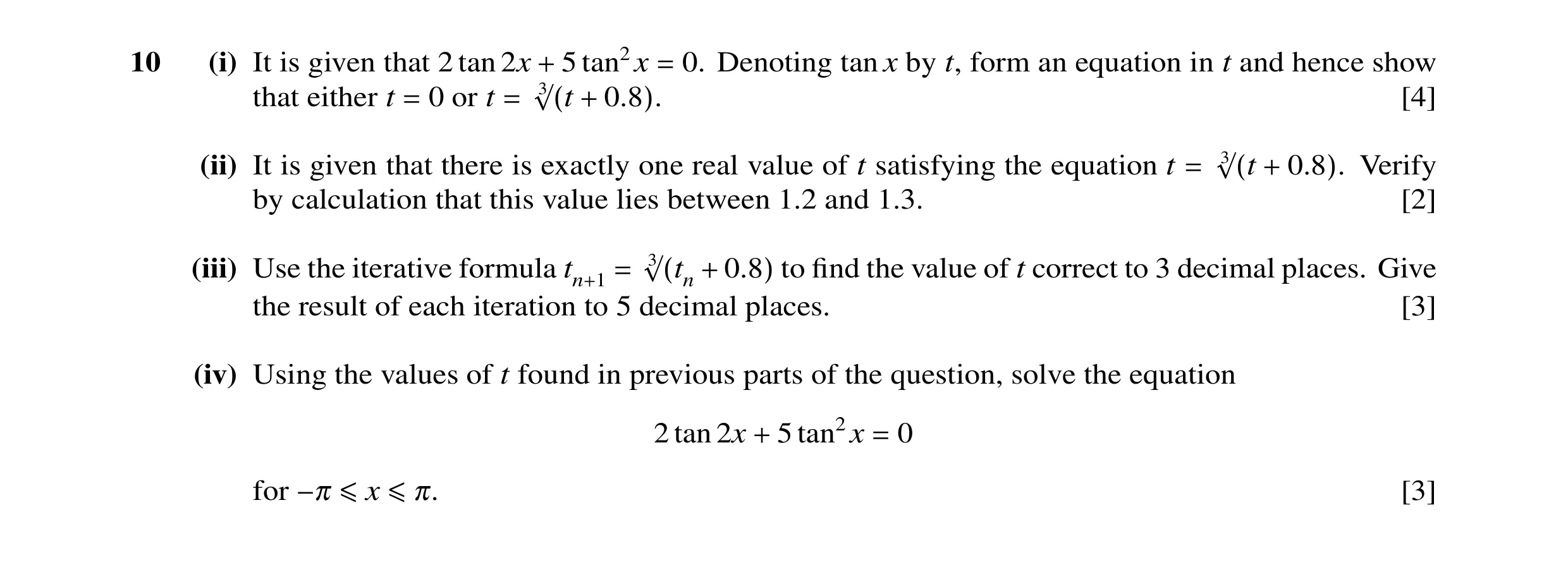 Question 21: (i) It is given that 2 tan 2x 5 tan2x 0. Denoting tan x by t, form an equation in t and hence show that either t 0 or t + = [4] = = 3√(t + …