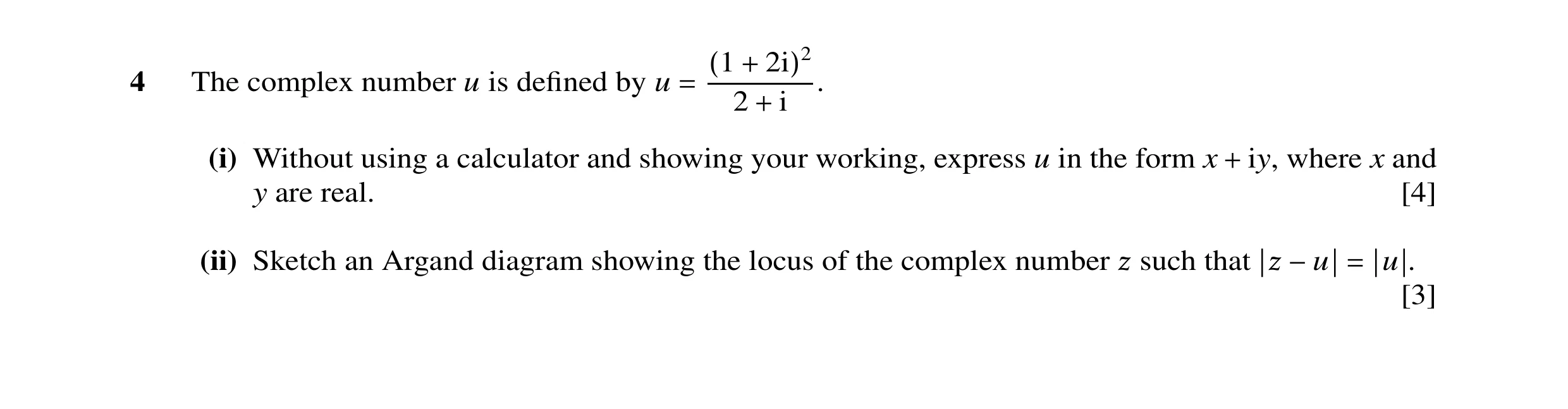 Question 23: The complex number u is deﬁned by u . (1 + 2i)2 2 i = + (i) Without using a calculator and showing your working, express u in the form x iy…