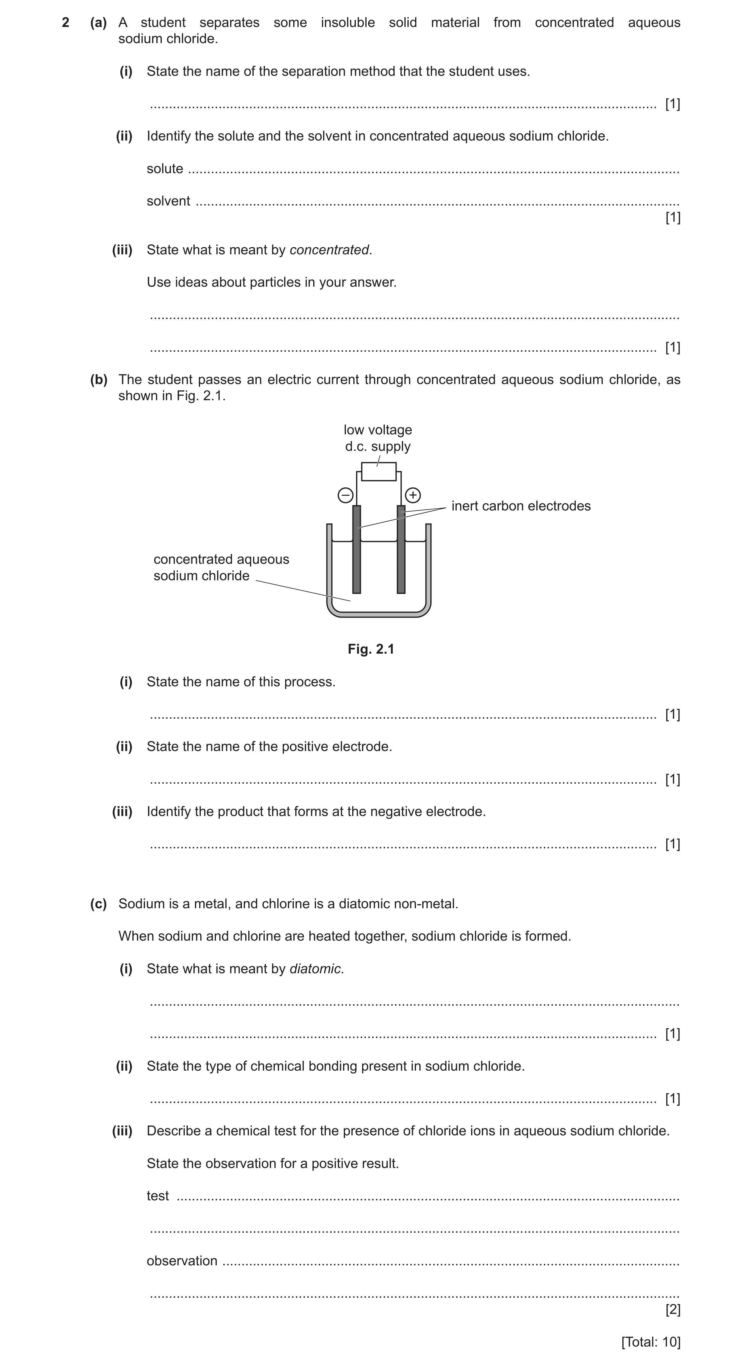 Question 15: (a) A student separates some insoluble solid material from concentrated aqueous sodium chloride. (i) State the name of the separation metho…