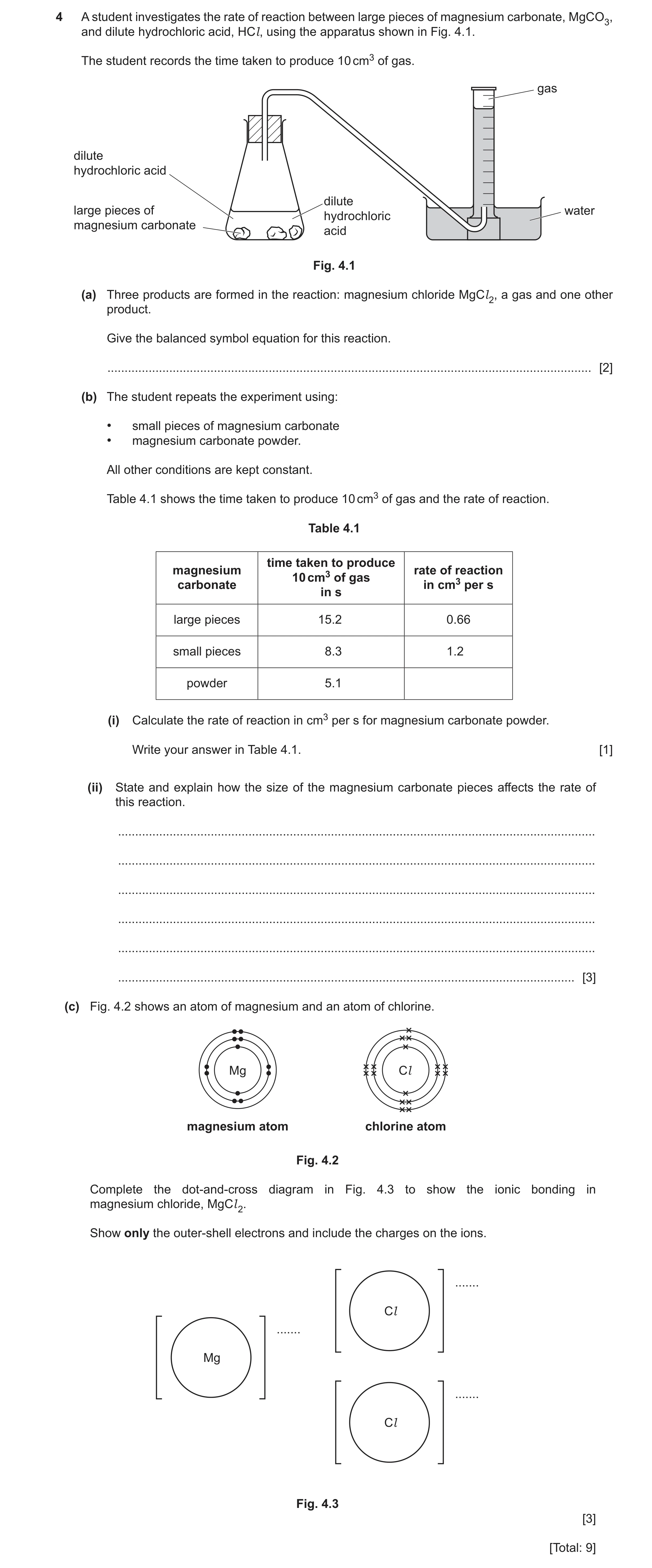 Question 16: A student investigates the rate of reaction between large pieces of magnesium carbonate, MgCO3, and dilute hydrochloric acid, HCl , using t…