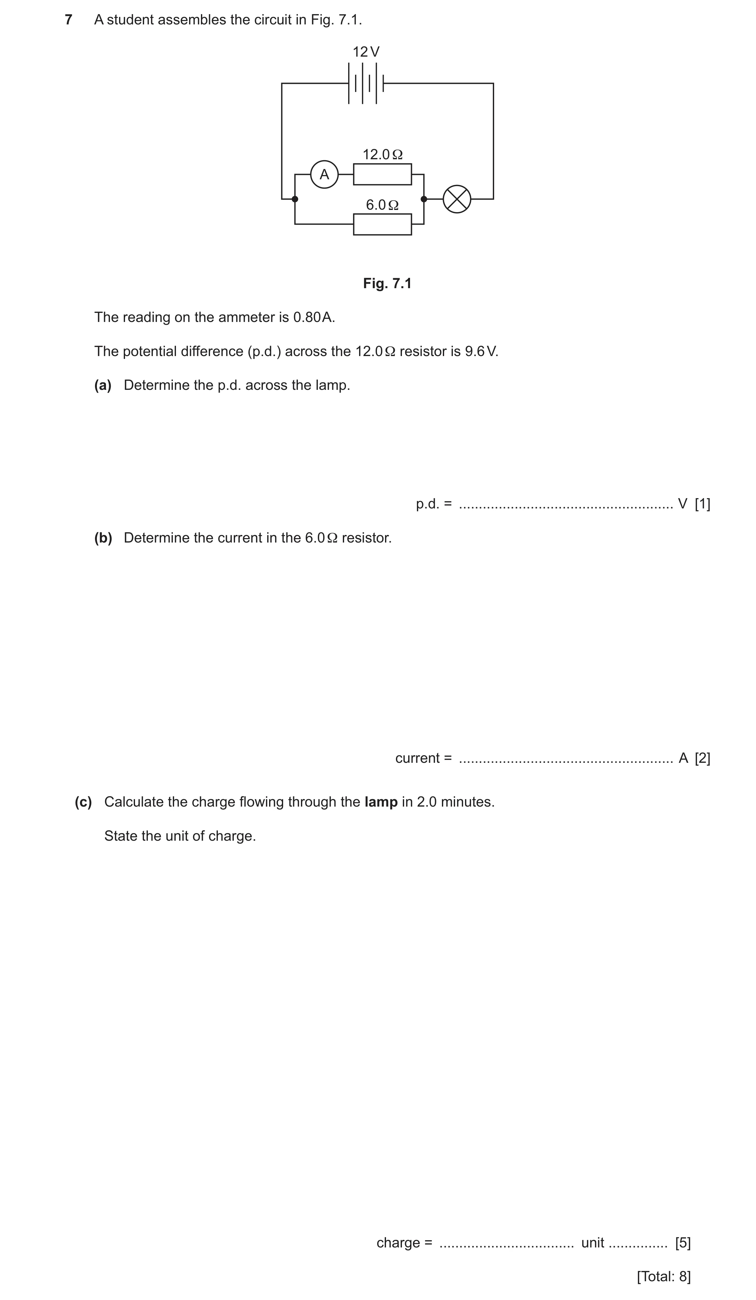 Question 33: A student assembles the circuit in Fig. 7.1. 12 V 12.0 Ω A 6.0 Ω Fig. 7.1 The reading on the ammeter is 0.80 A. The potential difference (p…