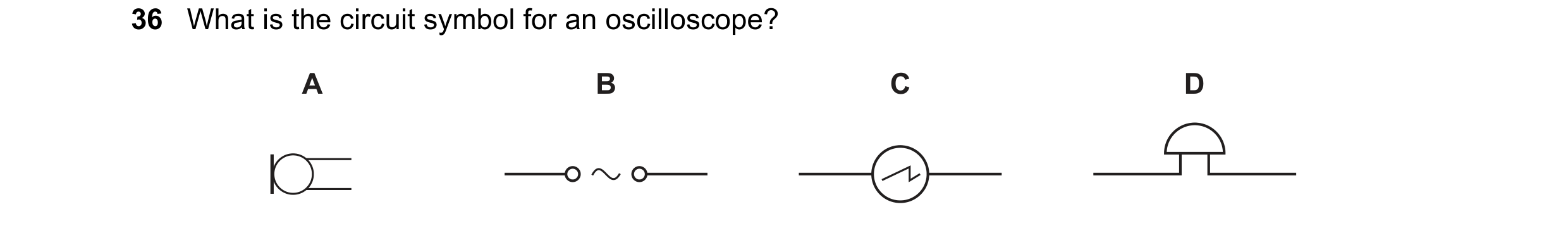 Question 175: What is the circuit symbol for an oscilloscope? A B C D