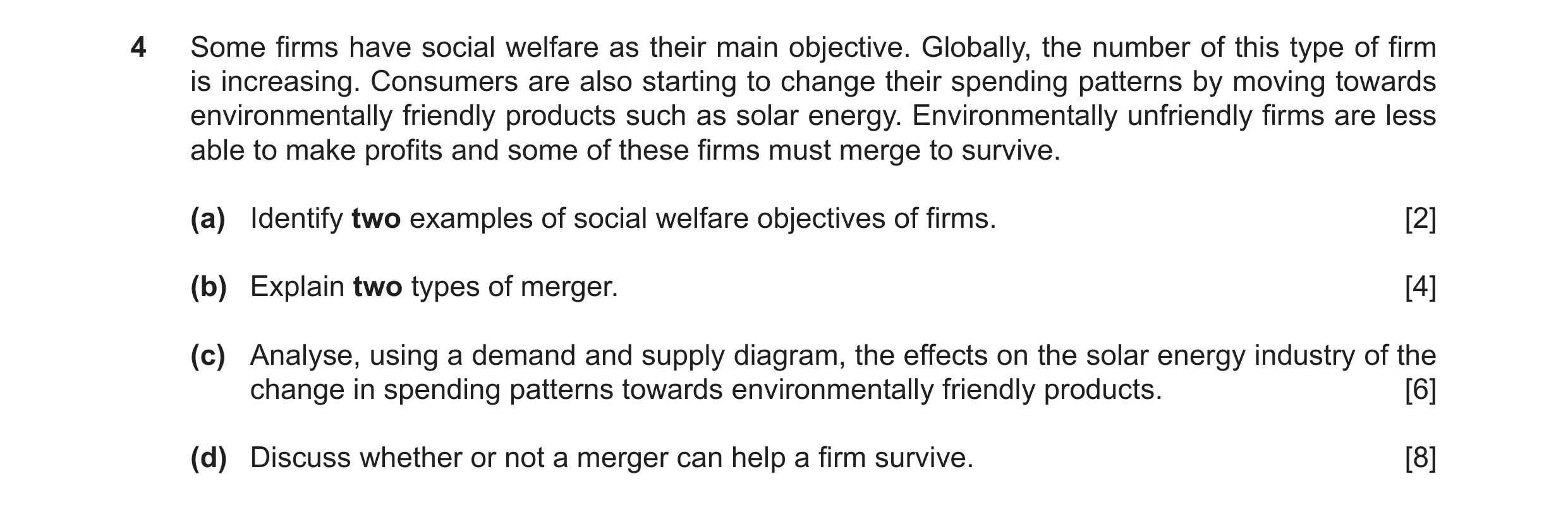 Question 34: Some firms have social welfare as their main objective. Globally, the number of this type of firm is increasing. Consumers are also startin…
