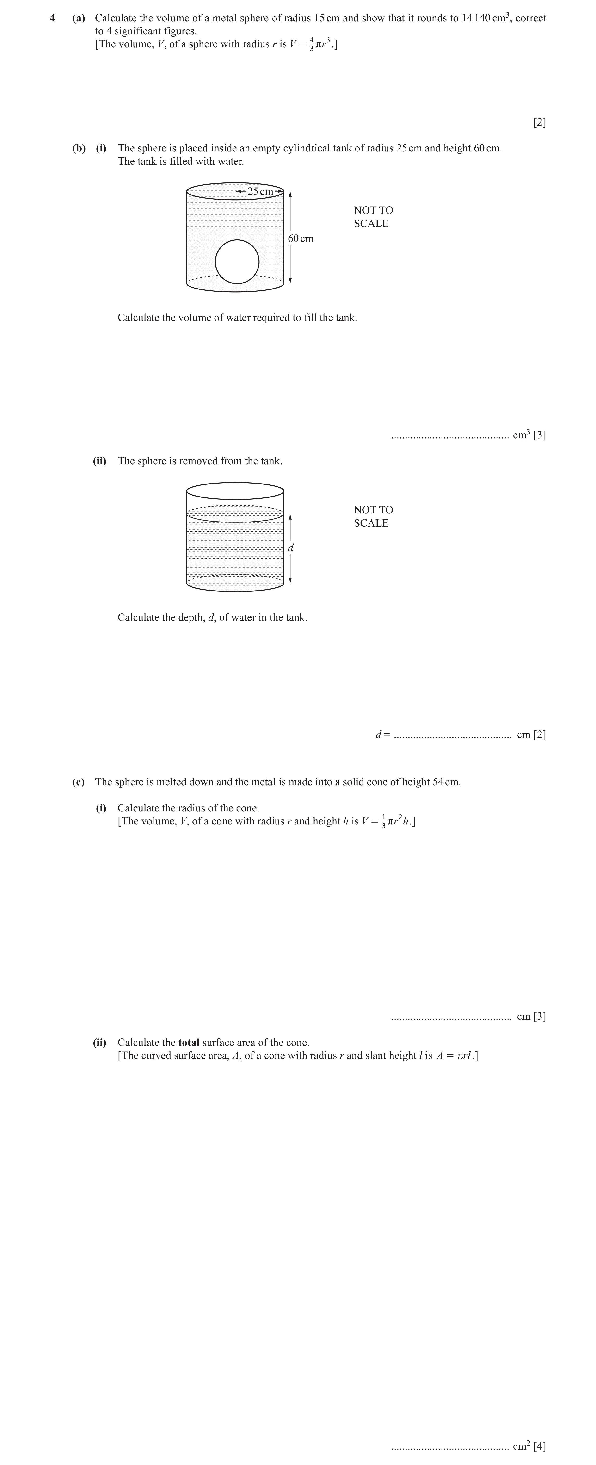 Question 30: (a) Calculate the volume of a metal sphere of radius 15 cm and show that it rounds to 14 140 cm3, correct to 4 significant figures. [The vo…