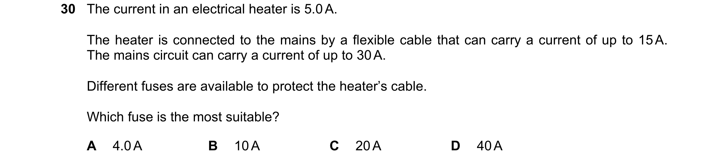 Question 121: The current in an electrical heater is 5.0 A. The heater is connected to the mains by a flexible cable that can carry a current of up to 15…