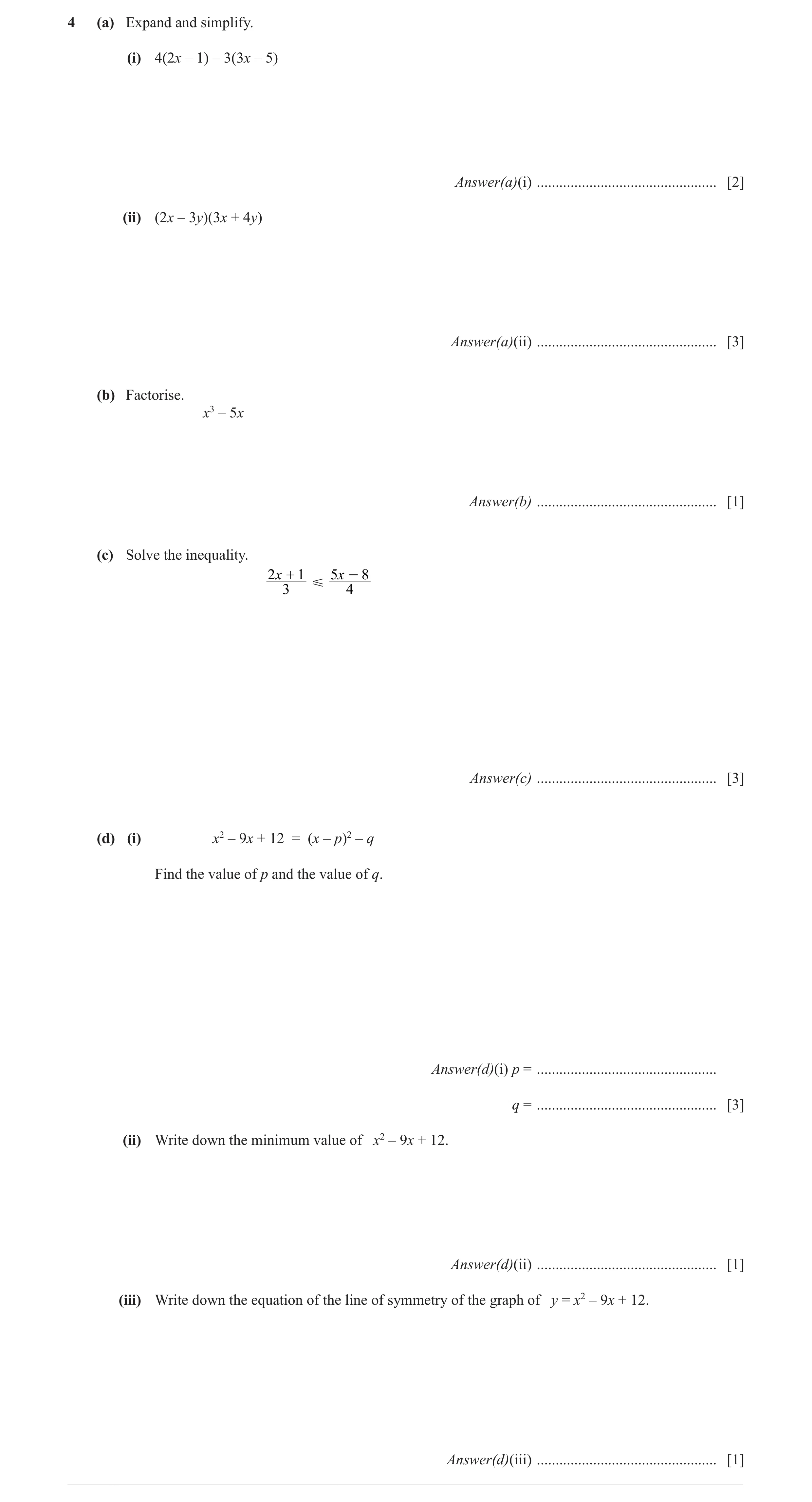 Question 20: (a) Expand and simplify. (i) 4(2x – 1) – 3(3x – 5) Answer(a)(i) ................................................ [2] (ii) (2x – 3y)(3x + 4y…
