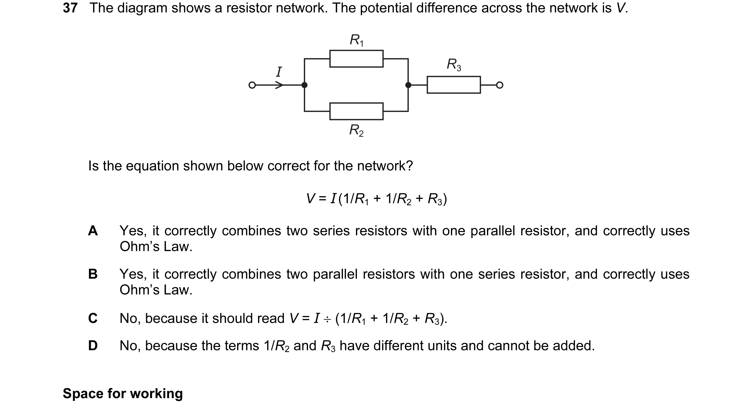Question 49: The diagram shows a resistor network. The potential difference across the network is V. R1 R3 I R2 Is the equation shown below correct for …