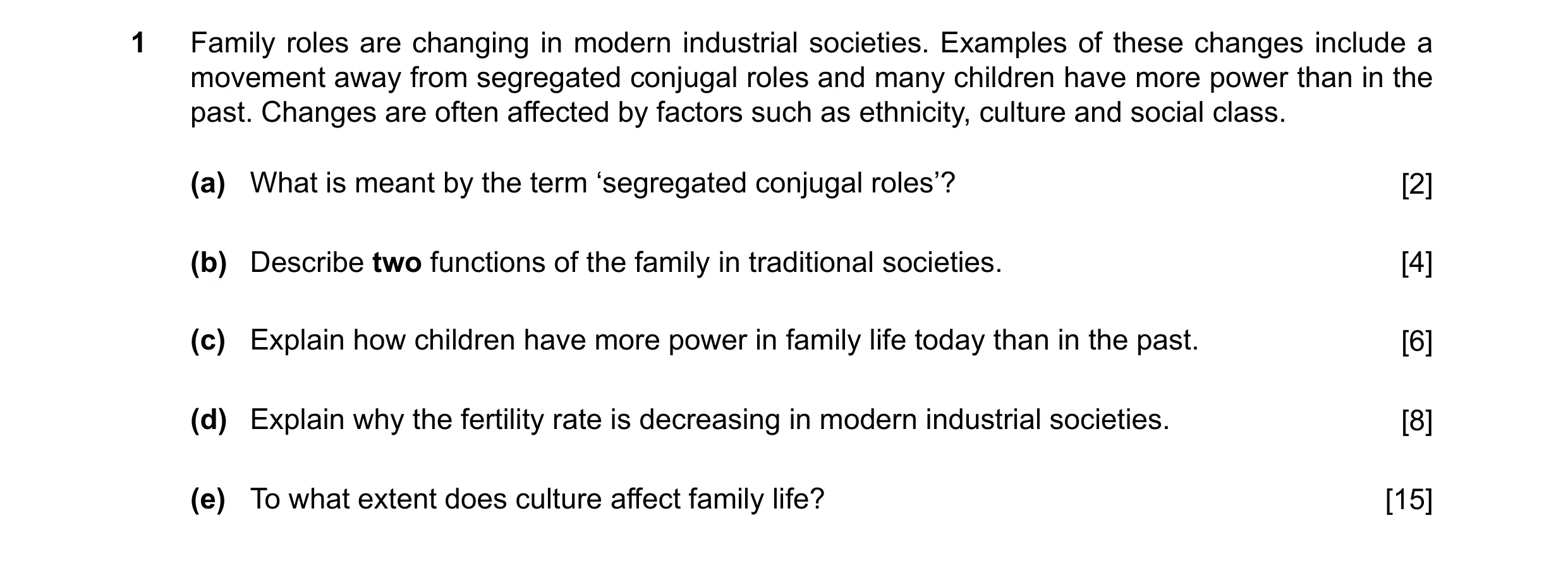 Question 12: Family roles are changing in modern industrial societies. Examples of these changes include a movement away from segregated conjugal roles …