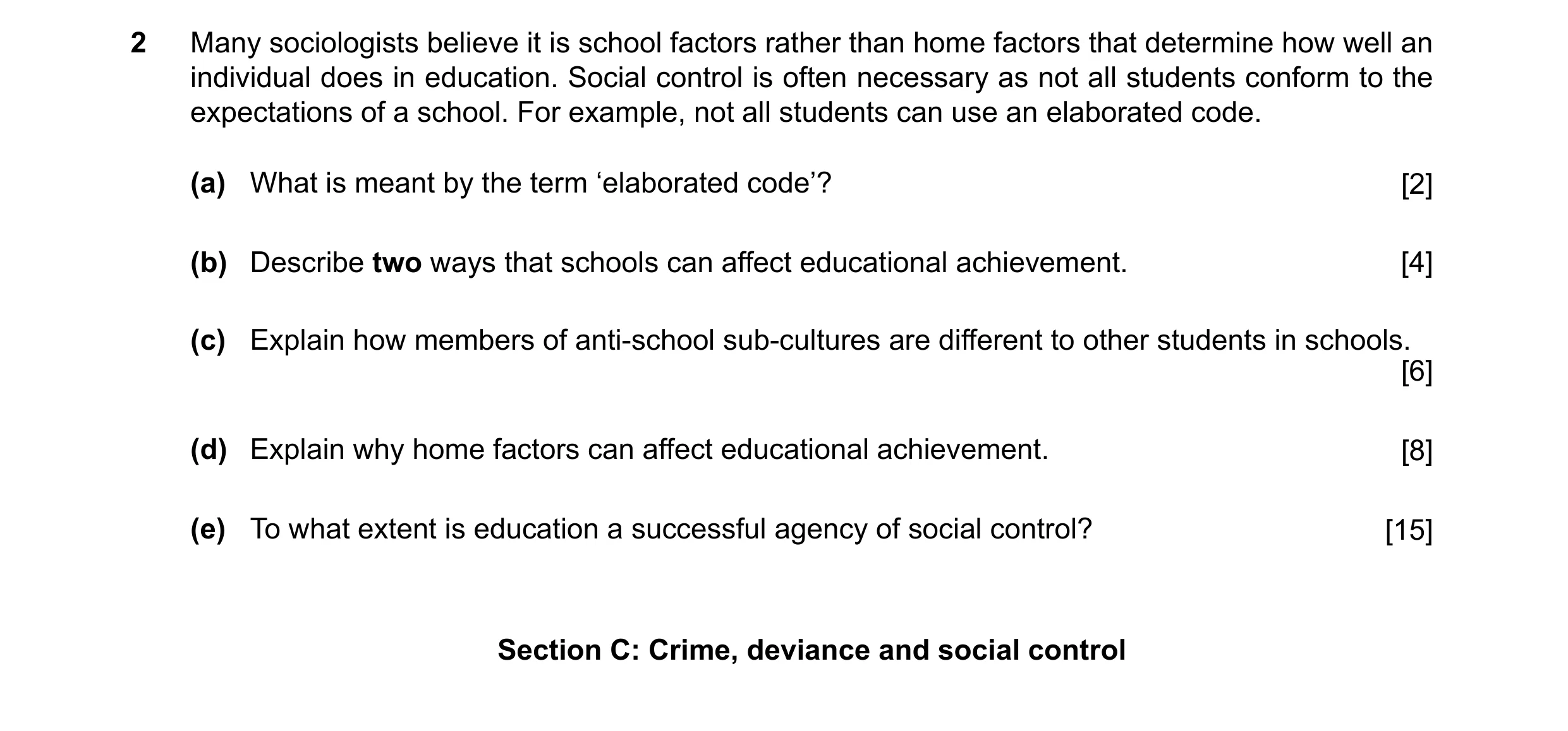 Question 16: Many sociologists believe it is school factors rather than home factors that determine how well an individual does in education. Social con…