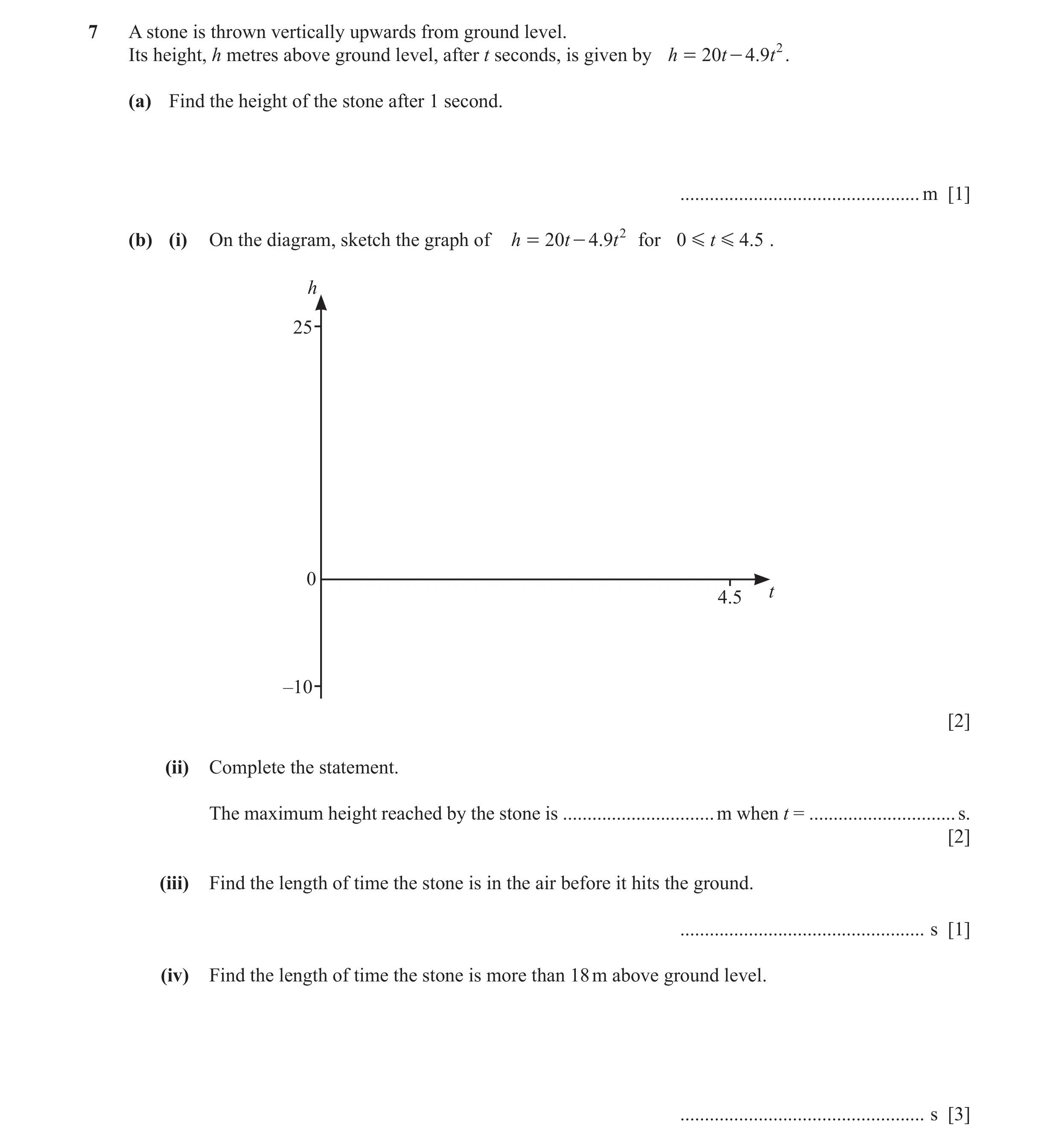 Question 13: A stone is thrown vertically upwards from ground level. Its height, h metres above ground level, after t seconds, is given by h = 20t - 4.9…