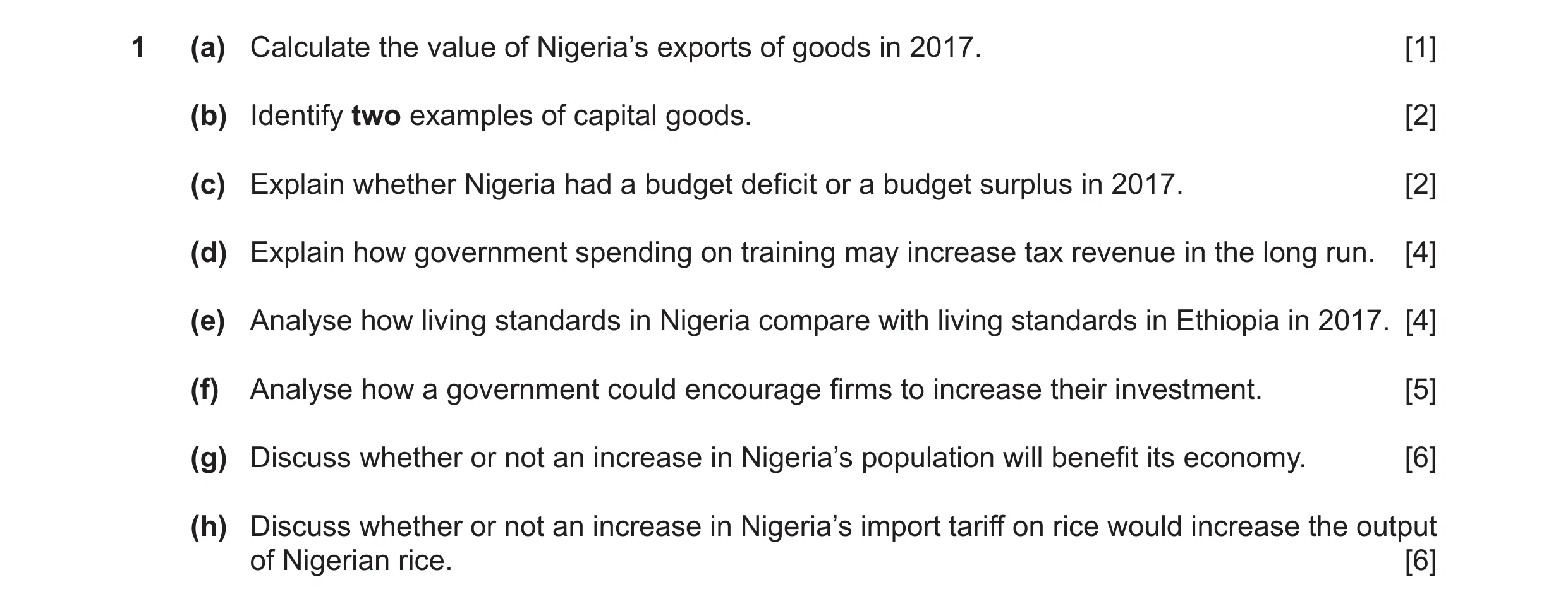 Question 5: (a) Calculate the value of Nigeria’s exports of goods in 2017. [1] (b) Identify two examples of capital goods. [2] (c) Explain whether Nige…