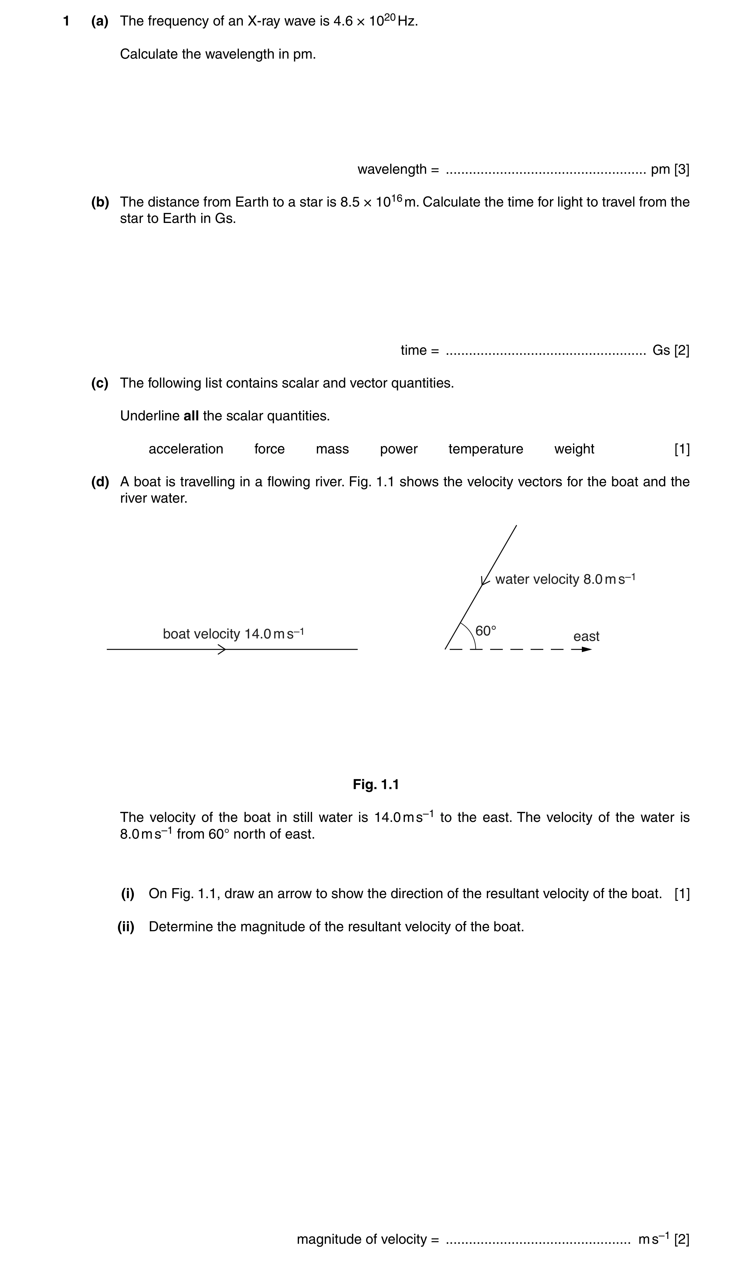 Question 4: (a) The frequency of an X-ray wave is 4.6 × 1020 Hz. Calculate the wavelength in pm. wavelength = .........................................…