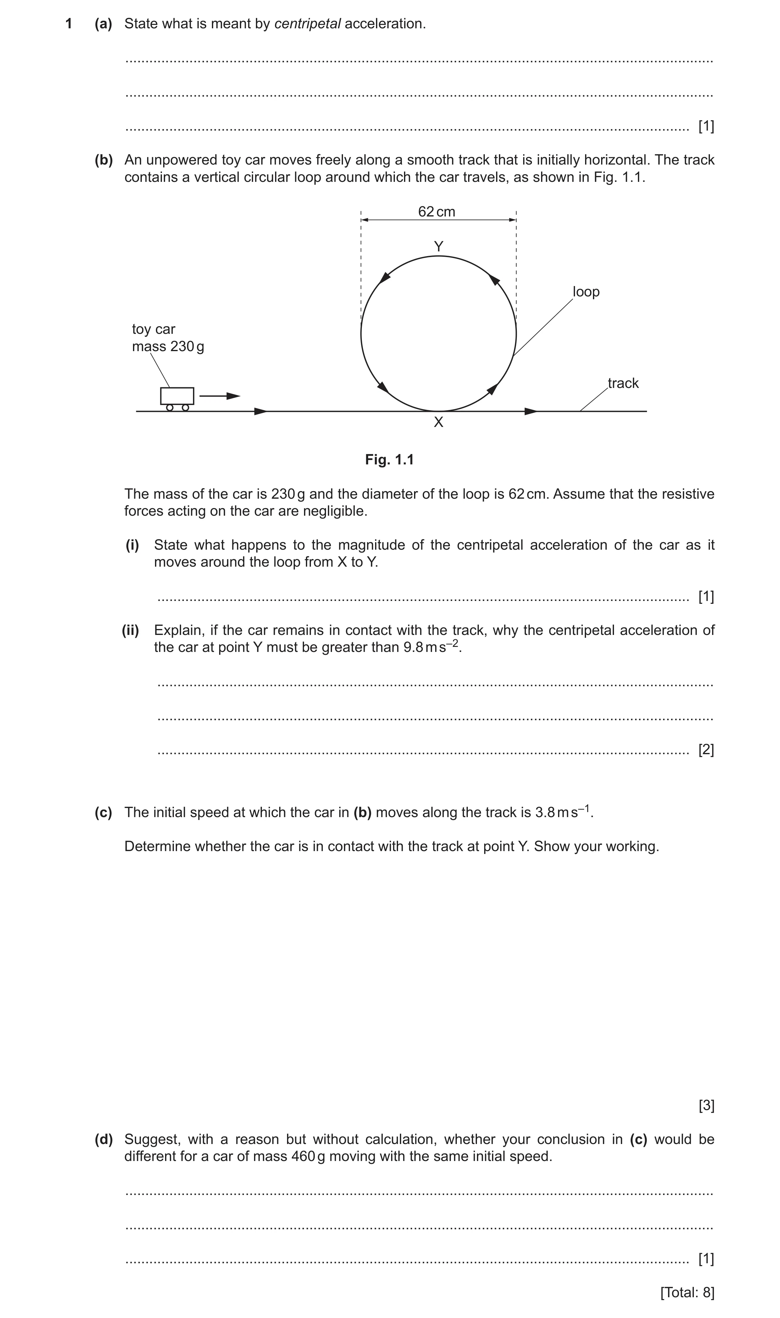 Question 8: (a) State what is meant by centripetal acceleration. ......................................................................................…