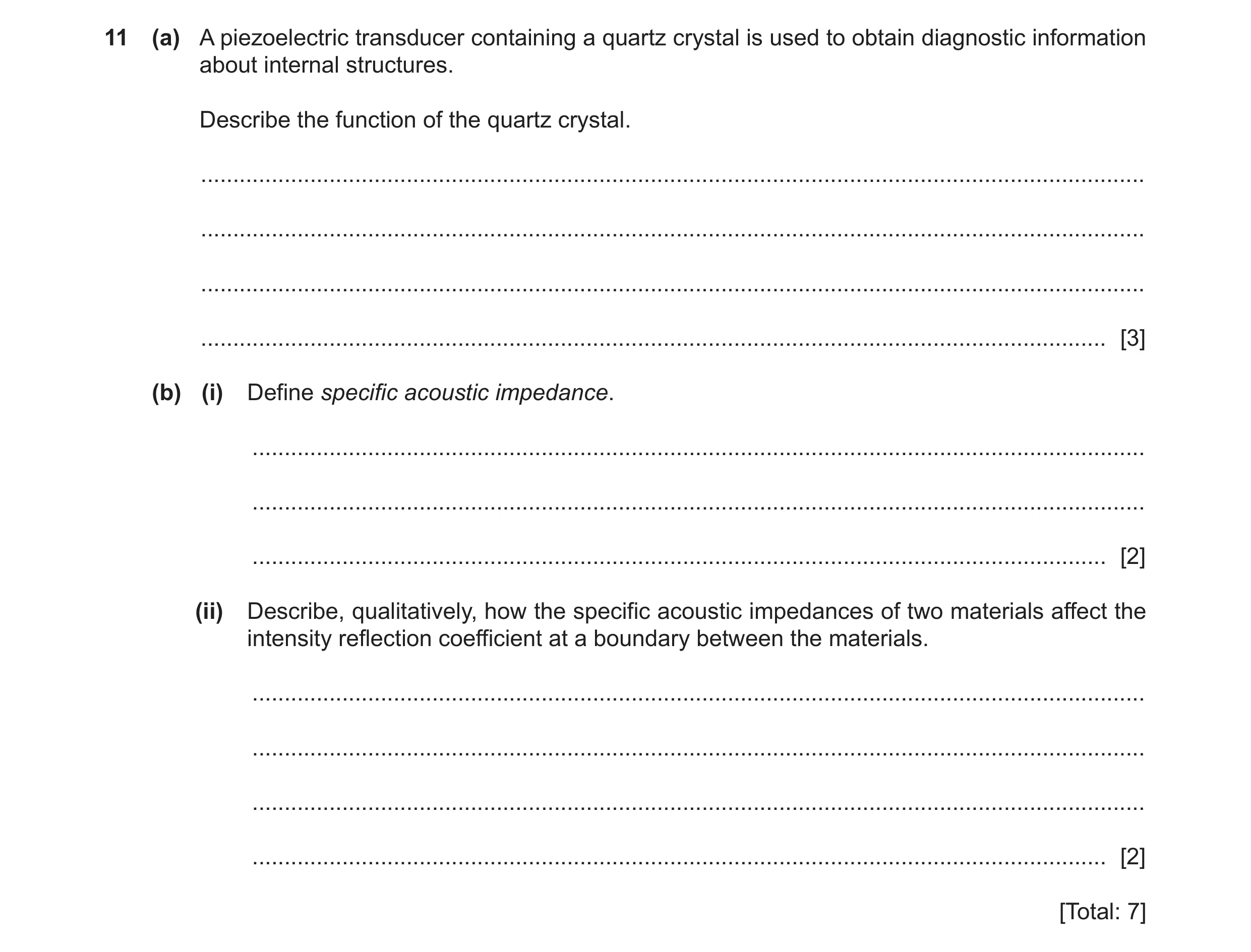 Question 23: (a) A piezoelectric transducer containing a quartz crystal is used to obtain diagnostic information about internal structures. Describe the…