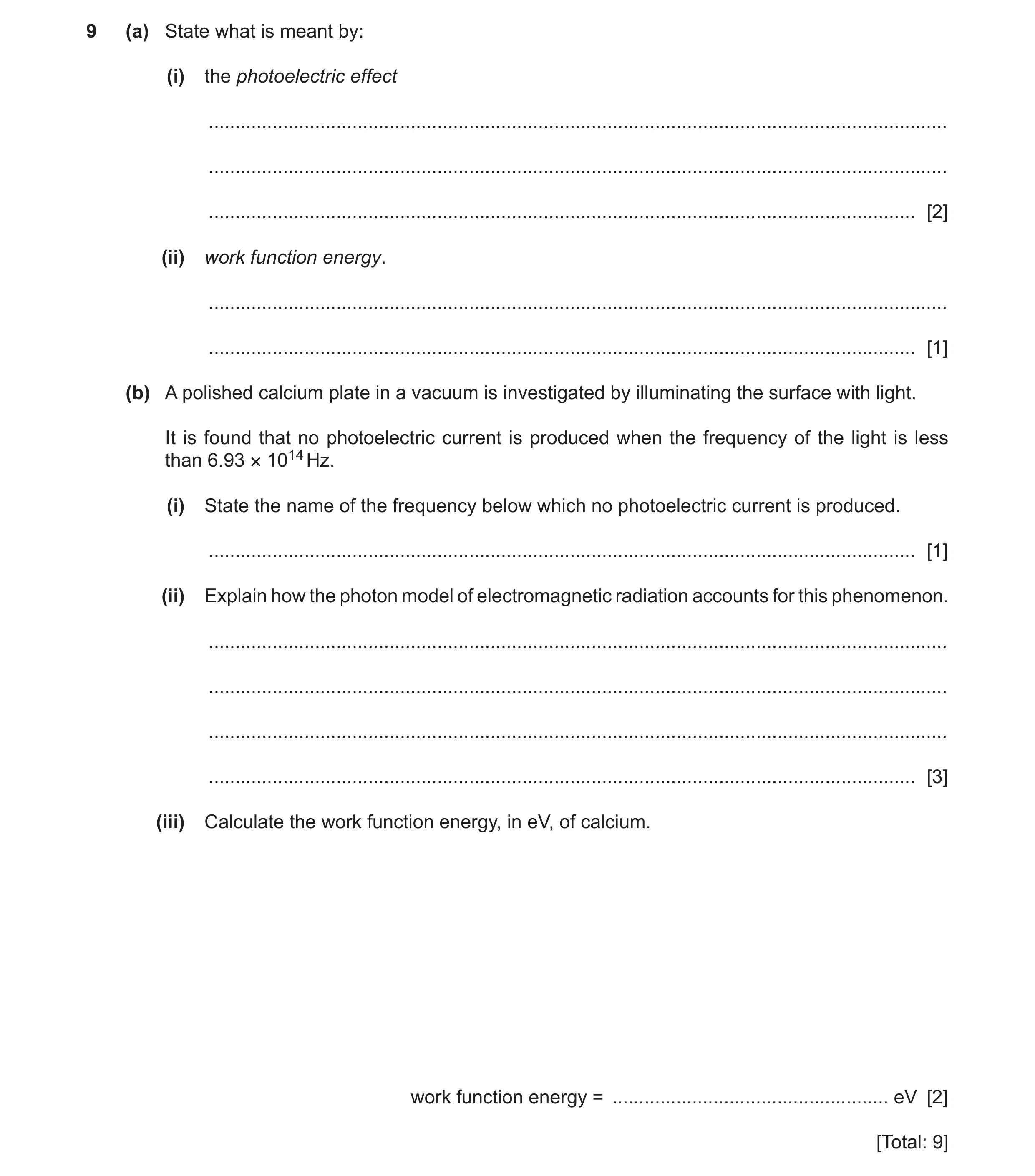 Question 16: (a) State what is meant by: (i) the photoelectric effect ..................................................................................…