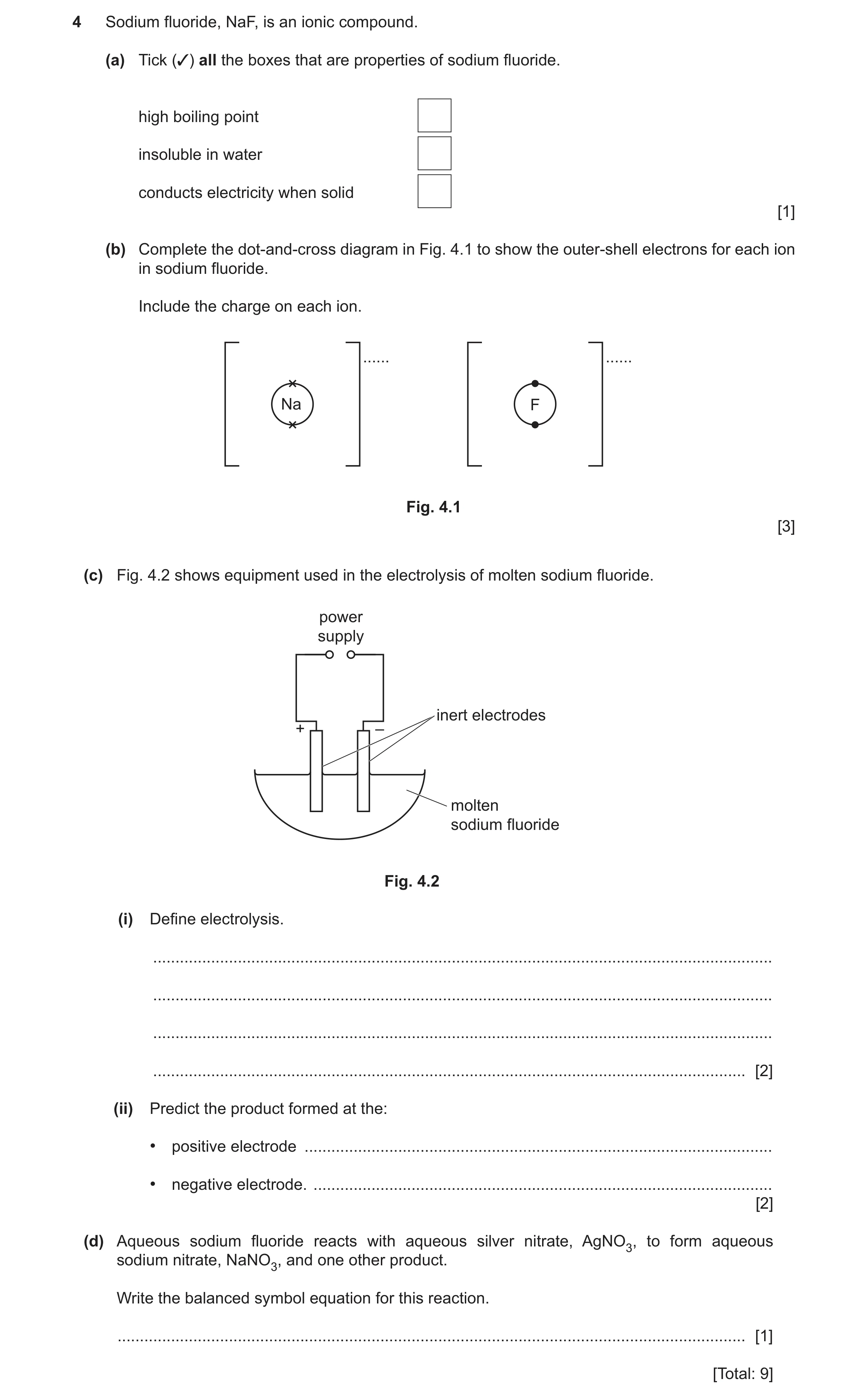 Question 35: Sodium fluoride, NaF, is an ionic compound. (a) Tick (3) all the boxes that are properties of sodium fluoride. high boiling point insoluble…