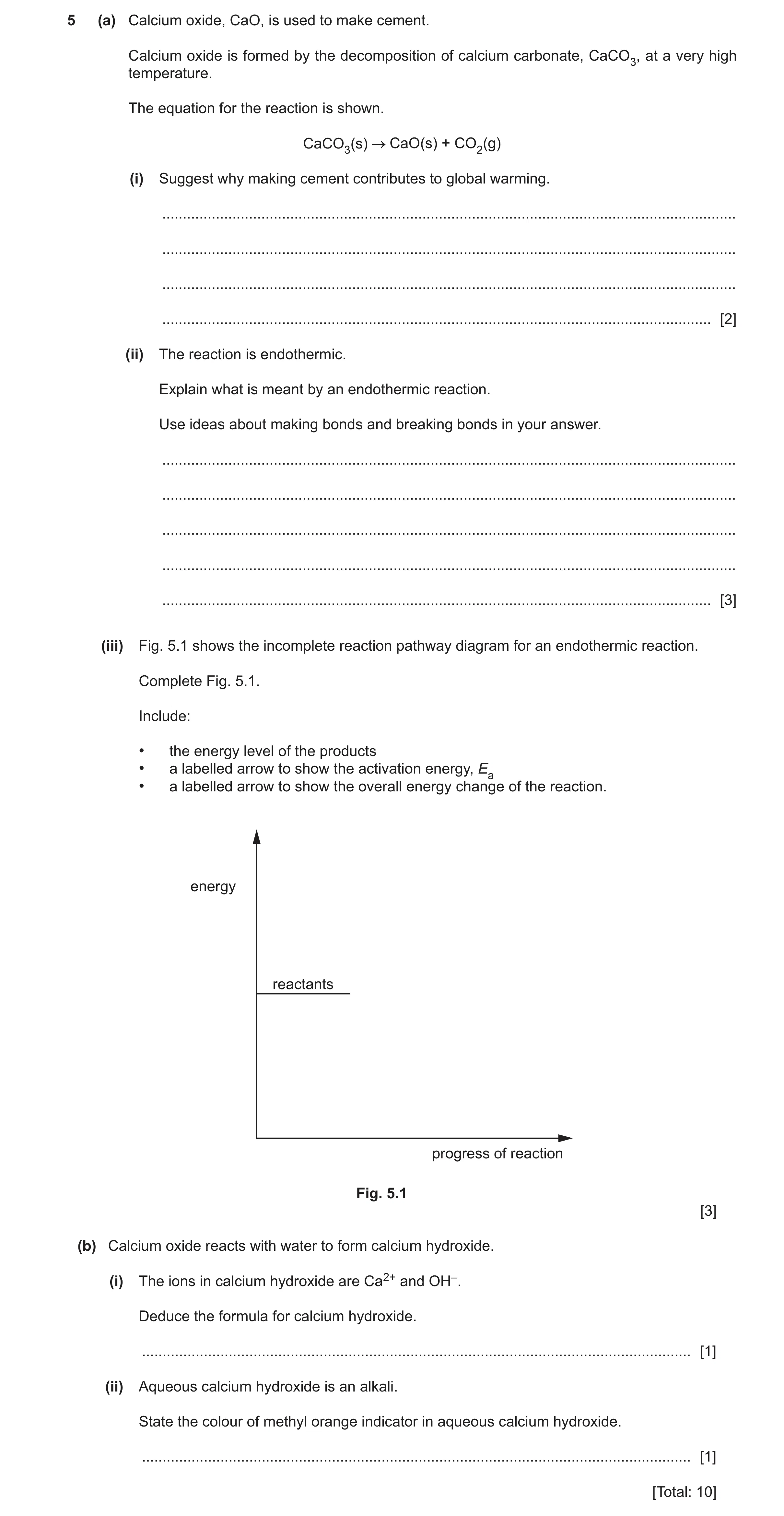 Question 14: (a) Calcium oxide, CaO, is used to make cement. Calcium oxide is formed by the decomposition of calcium carbonate, CaCO3, at a very high te…