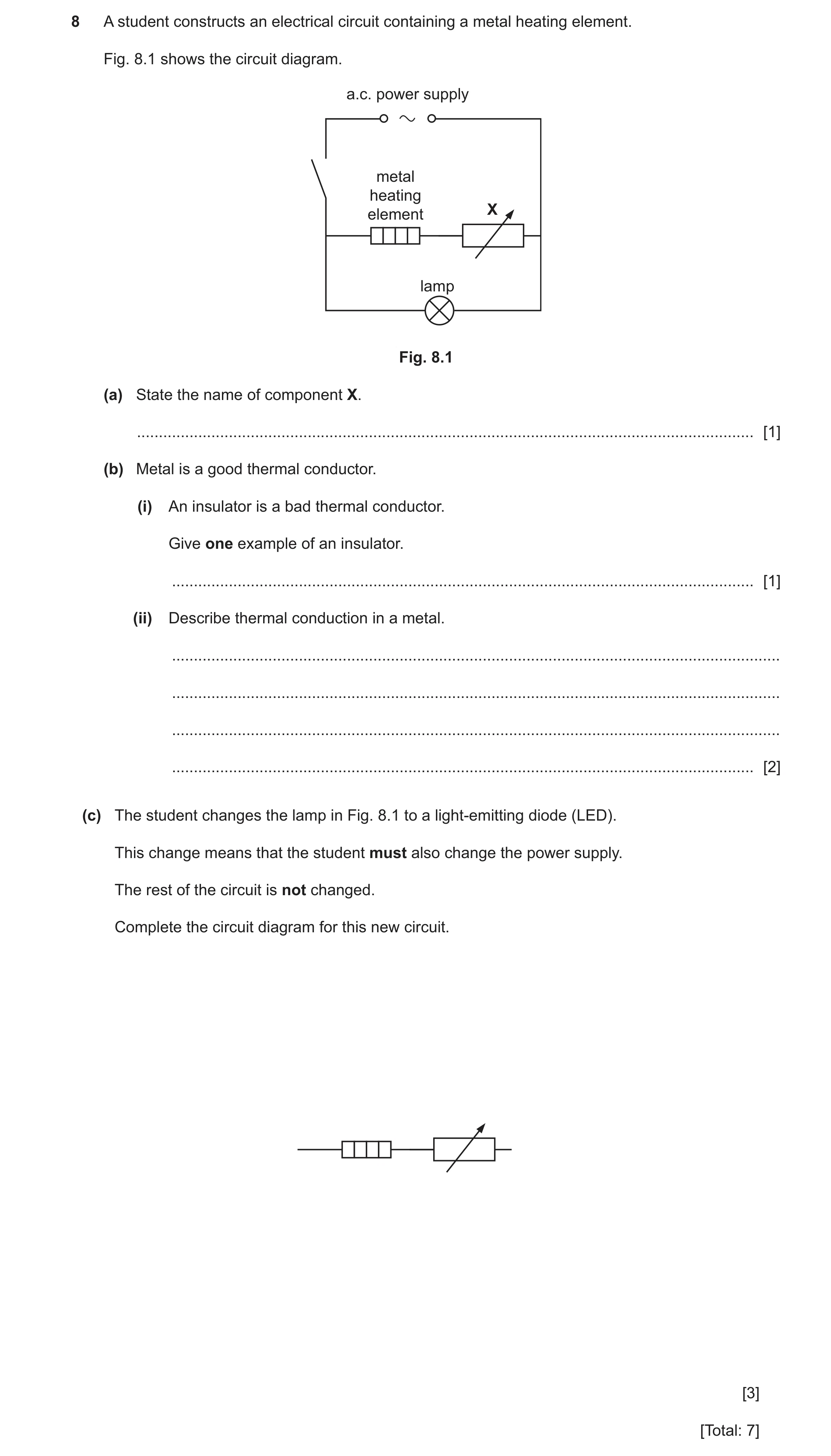 Question 55: A student constructs an electrical circuit containing a metal heating element. Fig. 8.1 shows the circuit diagram. a.c. power supply metal …