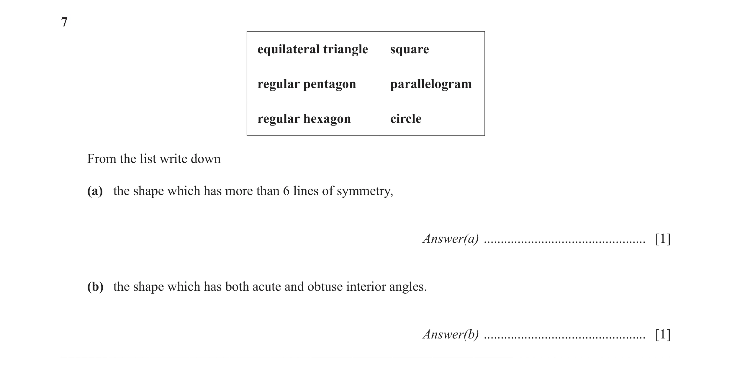 Question 51: equilateral triangle square regular pentagon parallelogram regular hexagon circle From the list write down (a) the shape which has more tha…