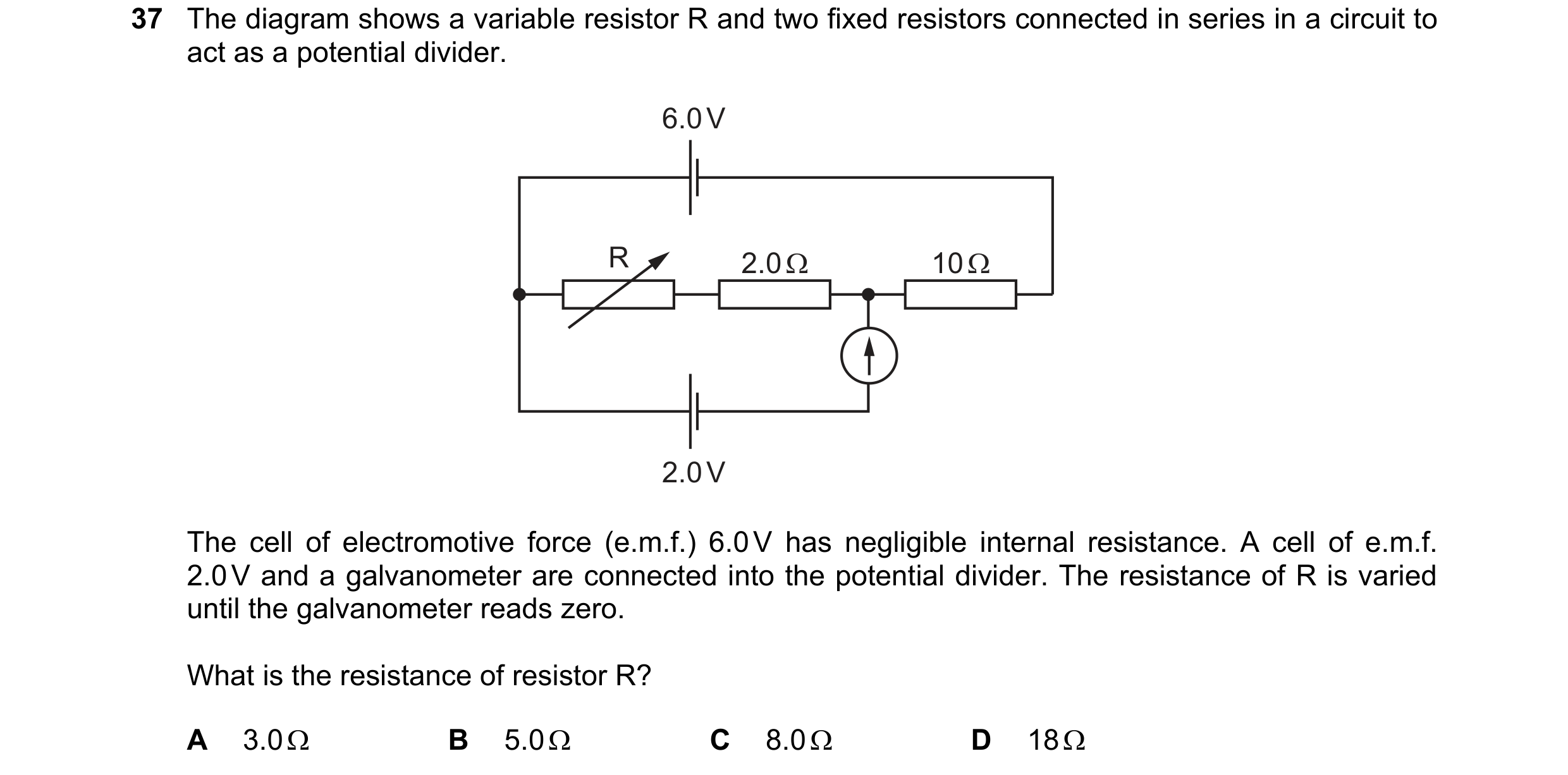 Question 78: The diagram shows a variable resistor R and two fixed resistors connected in series in a circuit to act as a potential divider. 6.0 V R 2.0…