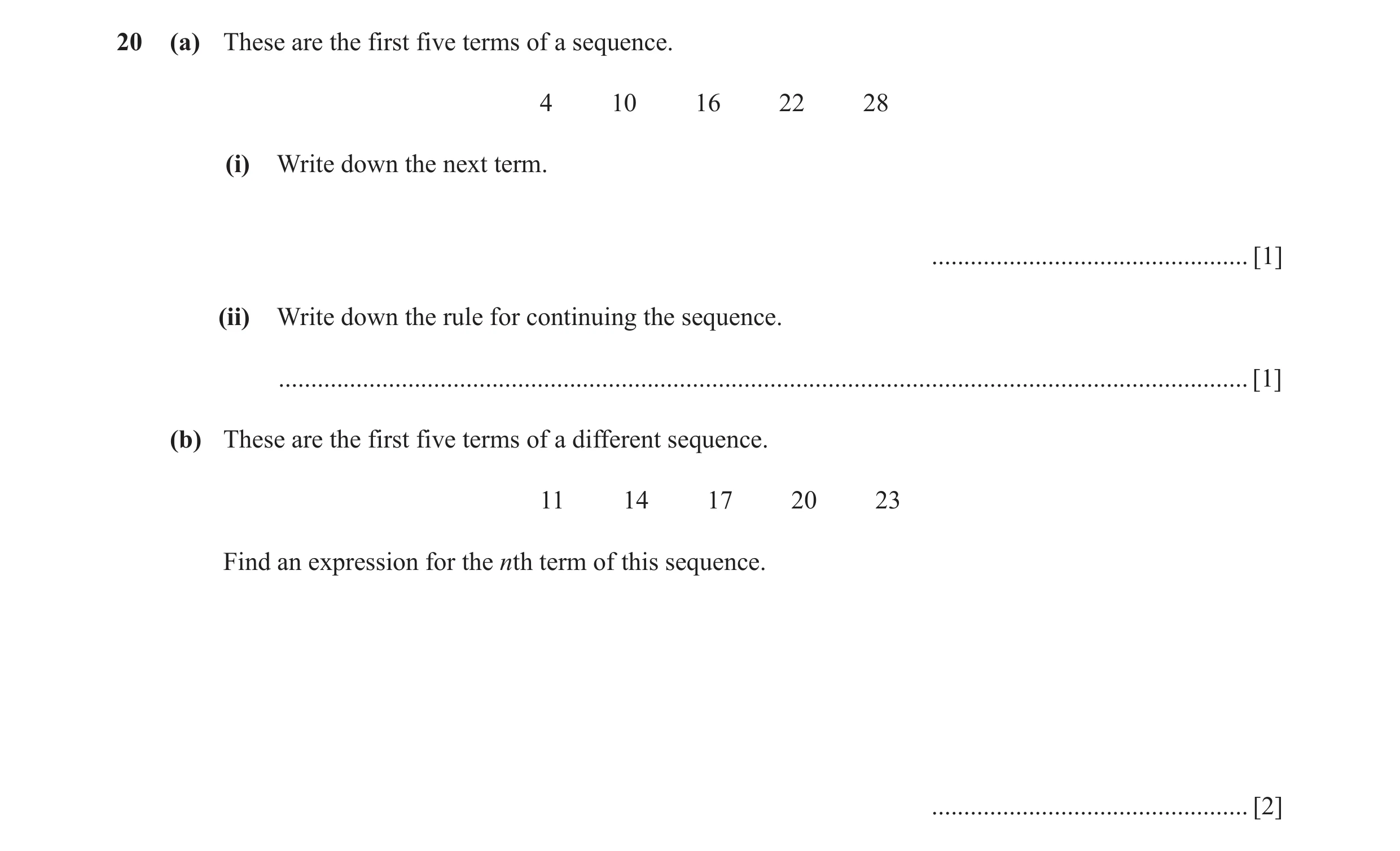 Question 17: (a) These are the first five terms of a sequence. 4 10 16 22 28 (i) Write down the next term. .............................................…