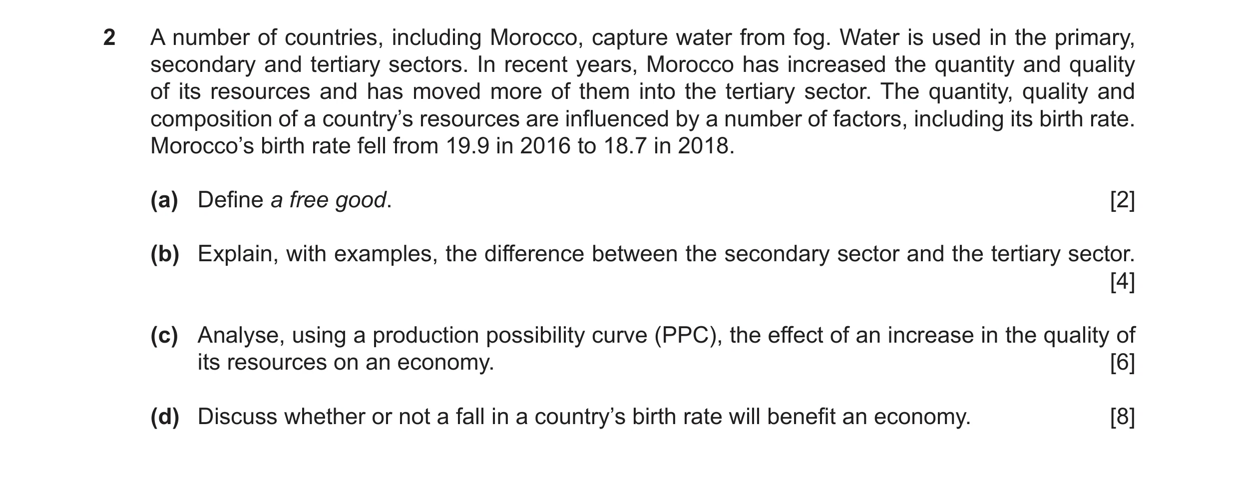 Question 21: A number of countries, including Morocco, capture water from fog. Water is used in the primary, secondary and tertiary sectors. In recent y…
