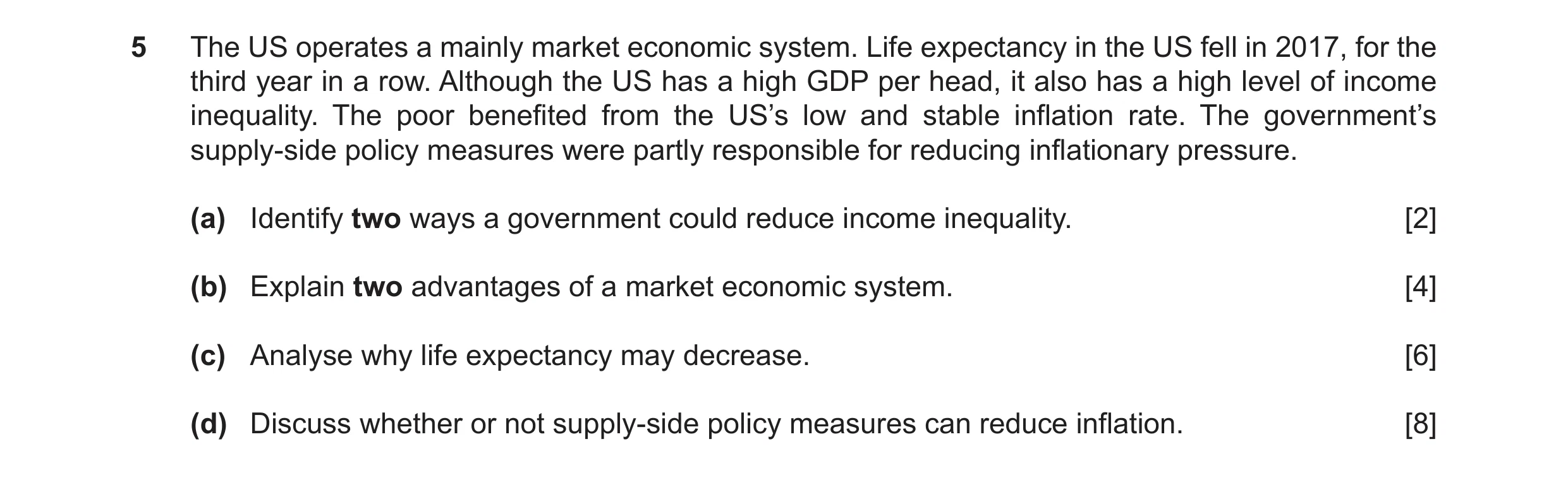Question 30: The US operates a mainly market economic system. Life expectancy in the US fell in 2017, for the third year in a row. Although the US has a…