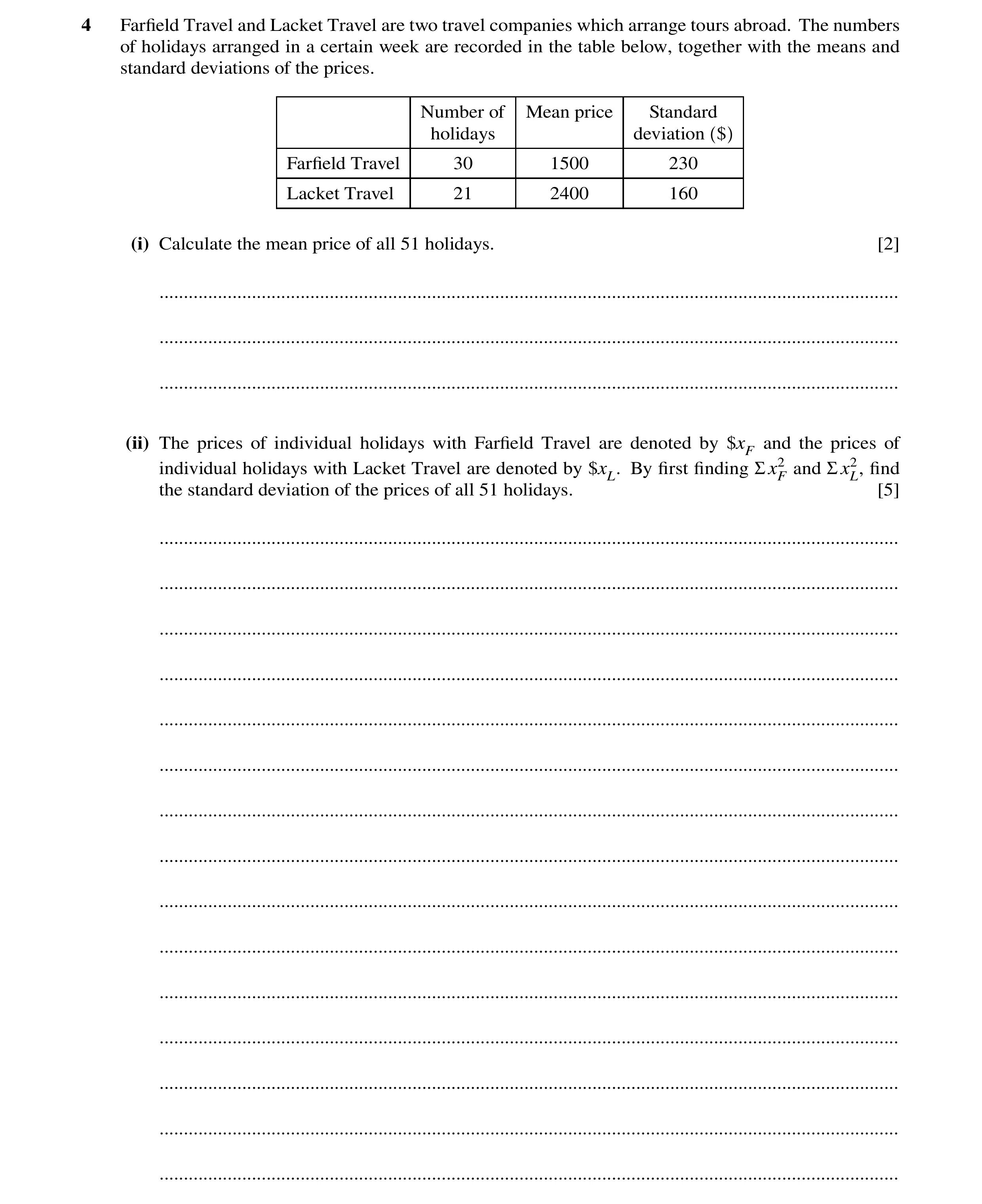 Question 70: Farﬁeld Travel and Lacket Travel are two travel companies which arrange tours abroad. The numbers of holidays arranged in a certain week ar…