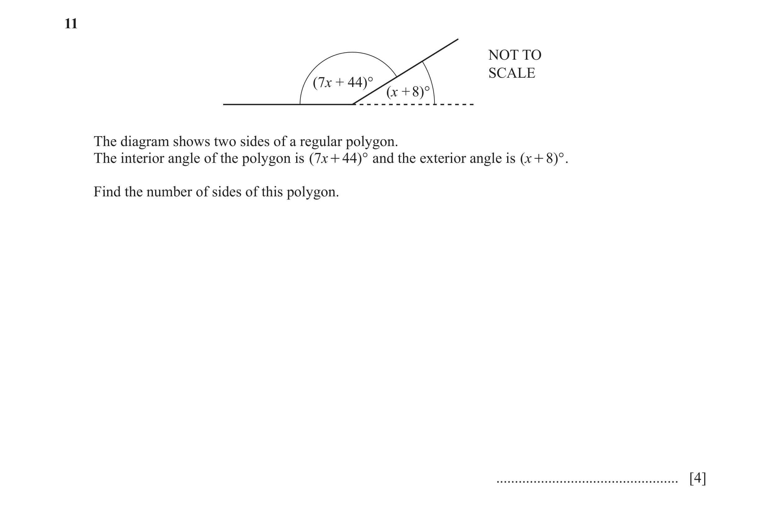 Question 58: NOT TO SCALE (7x + 44)° (x + 8)° The diagram shows two sides of a regular polygon. The interior angle of the polygon is ( 7x + 44)° and the…