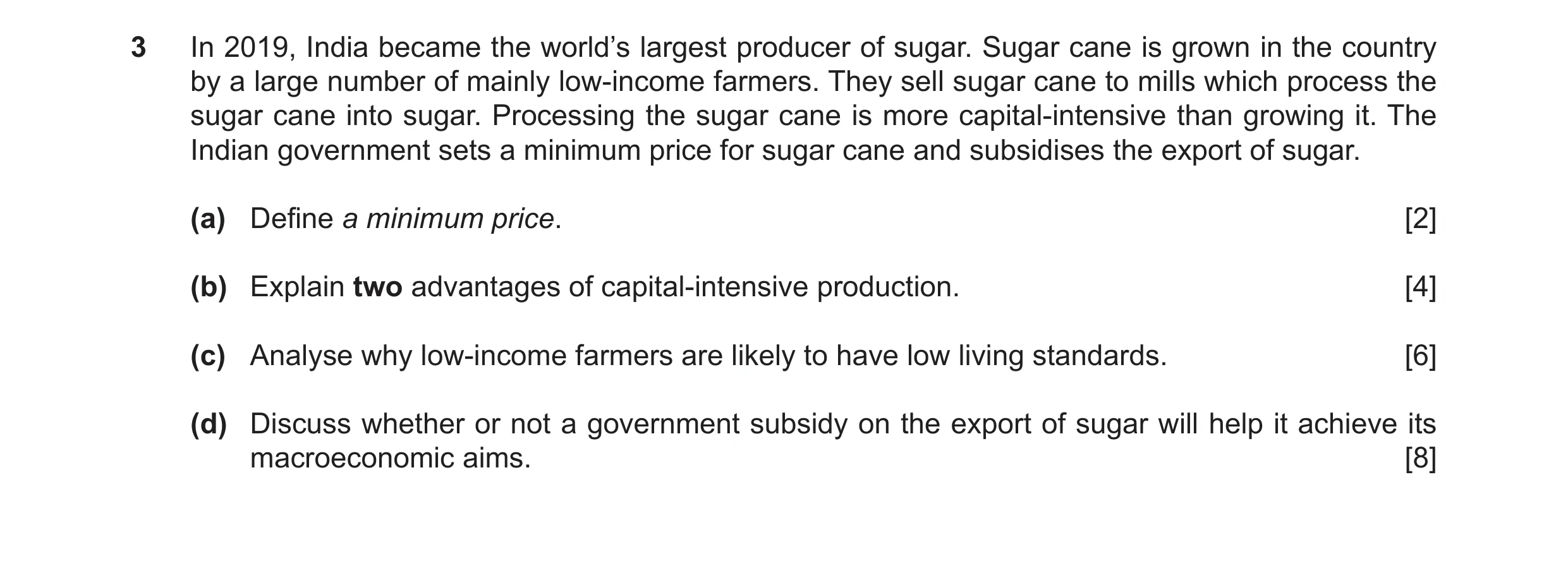 Question 39: In 2019, India became the world’s largest producer of sugar. Sugar cane is grown in the country by a large number of mainly low‑income farm…